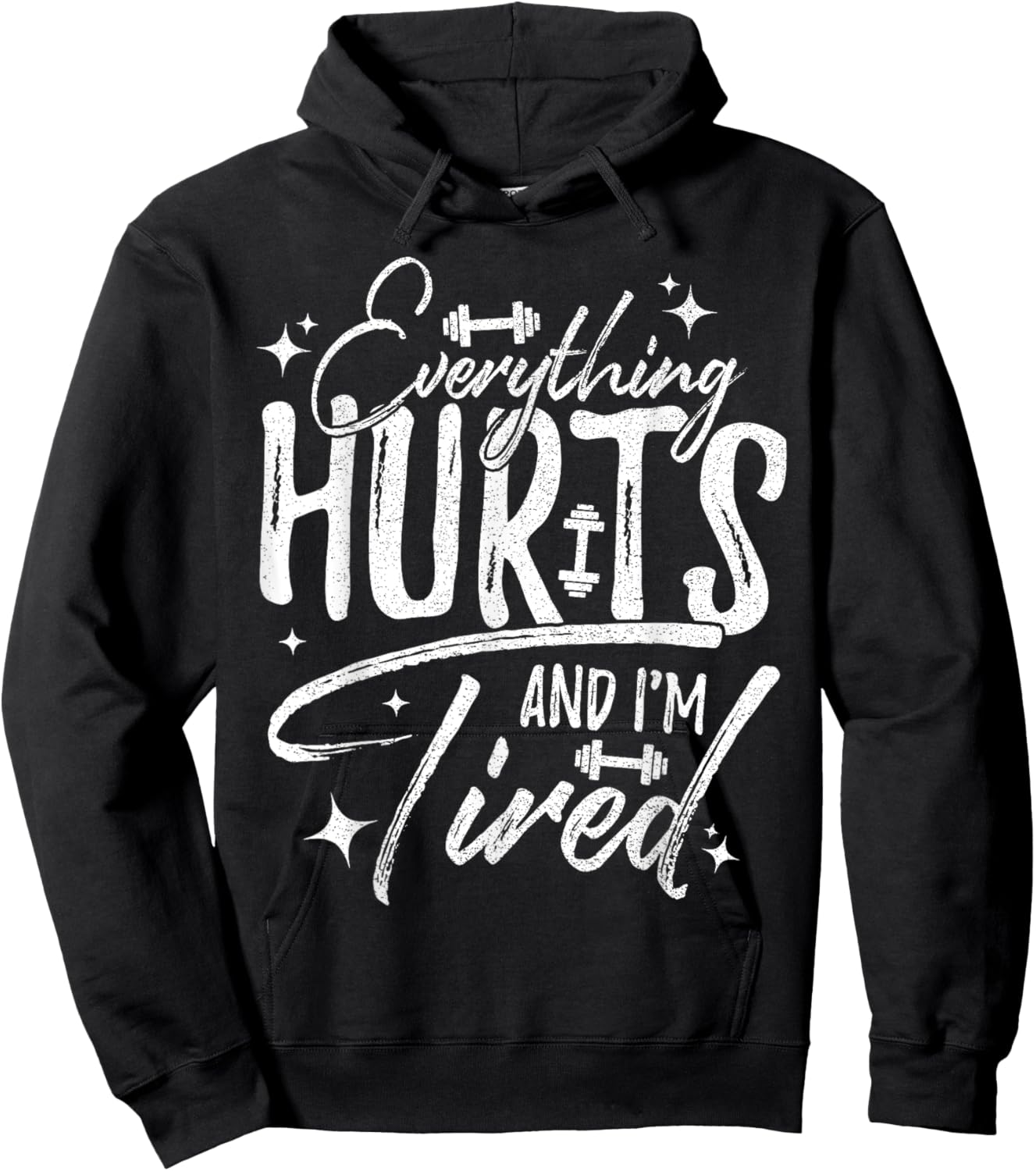 Everything Hurts & I'm Tired Funny Workout Sayings Hoodie - Hoodie | Black