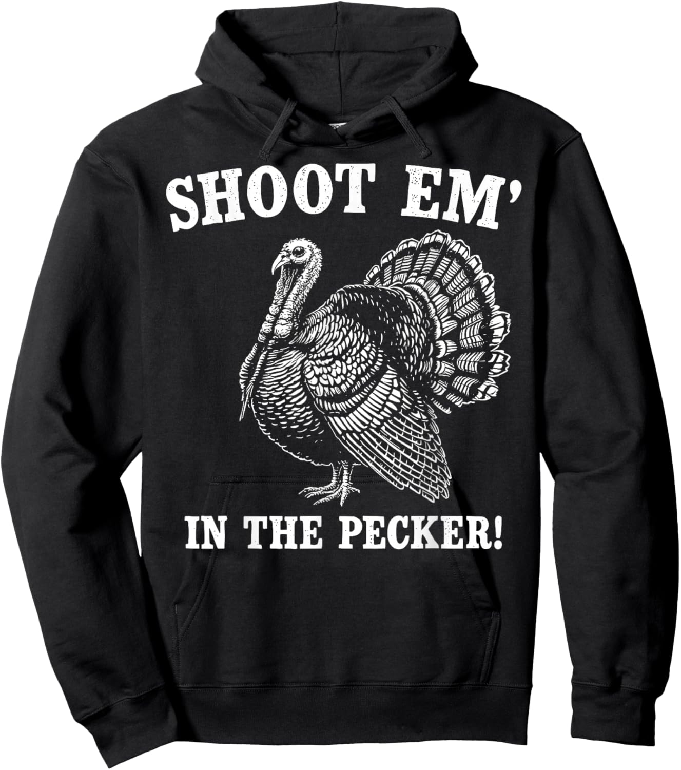Funny Turkey Hunting Shoot em' in the Pecker Birds Hunter Hoodie - Hoodie | Black
