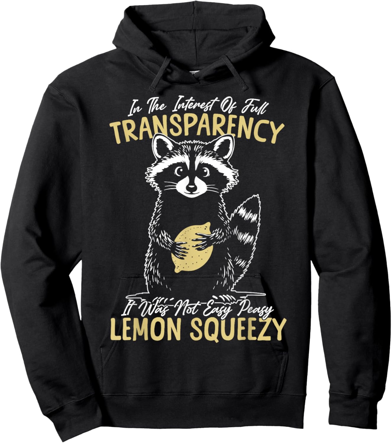 in The Interest It was Not Easy Peasy Lemon Squeezy Raccoon Hoodie - Hoodie | Black