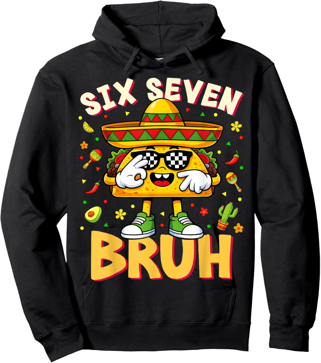 Six Seven Bruh Cinco De Mayo Taco Sunglasses Mexican Fiesta Hoodie - Hoodie | Black