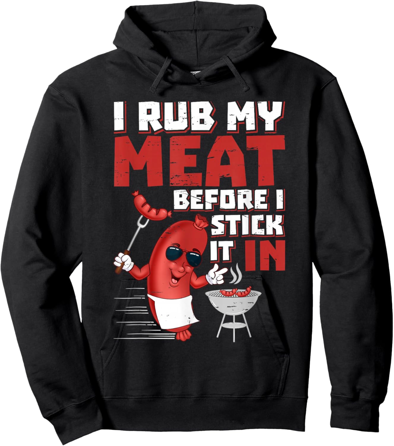 I Rub My Meat Before I Stick It in Design Summer BBQ Theme Hoodie - Hoodie | Black