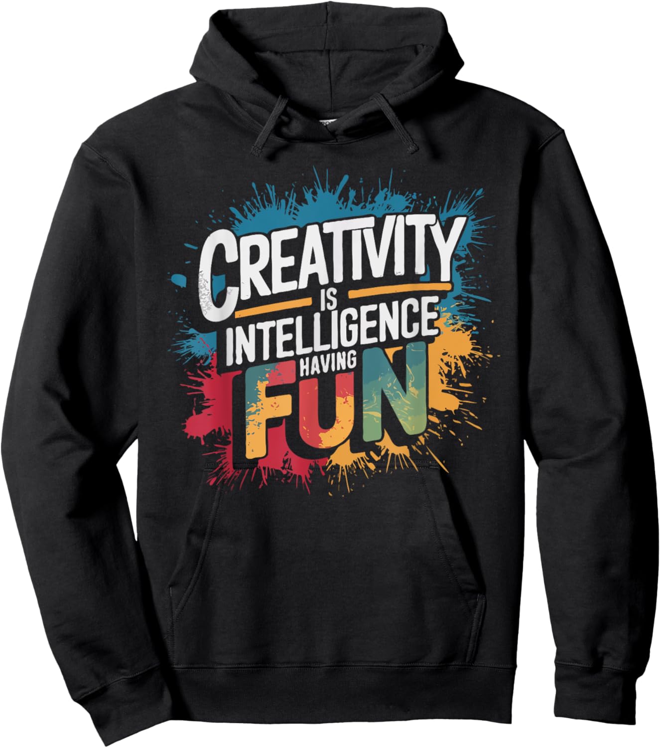 Creativity Is Intelligence Having Fun - Funny Artist Art Hoodie - Hoodie | Black
