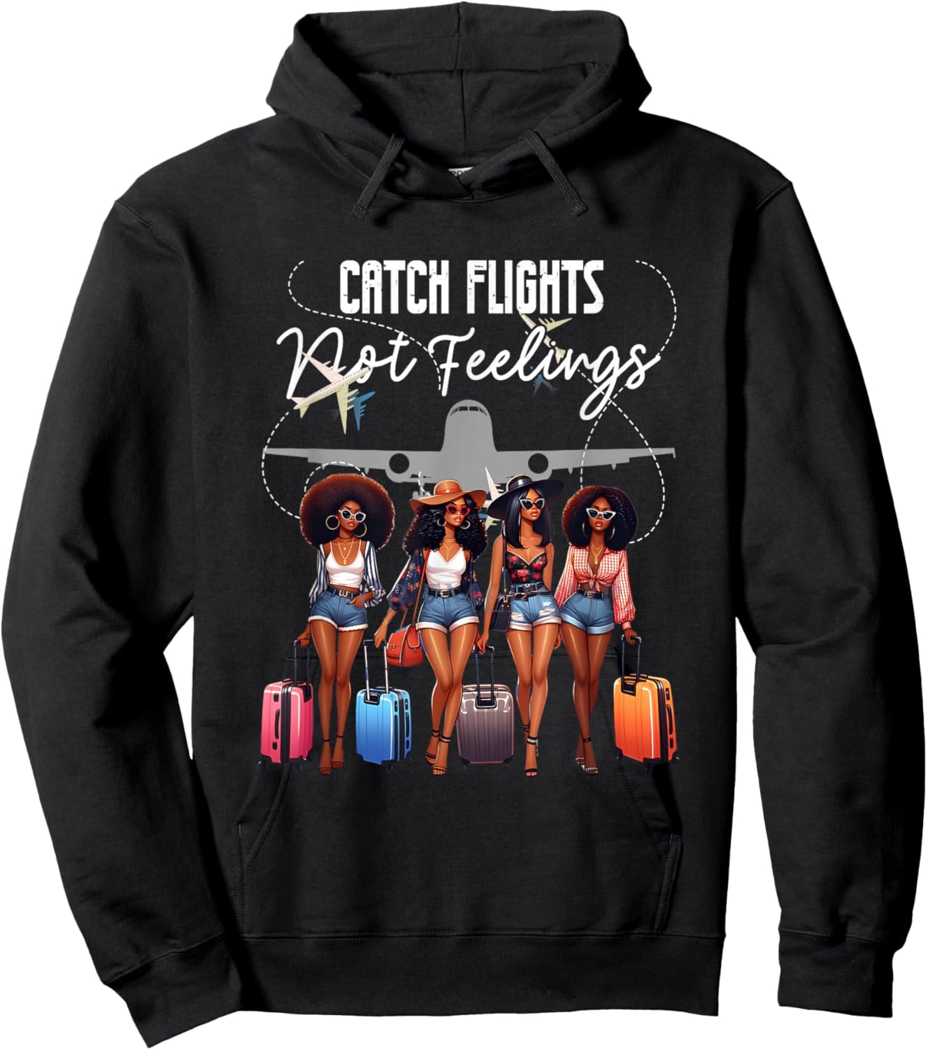 Catch Flights Not Feelings Afro Girls Together Black Women Hoodie - Hoodie | Black