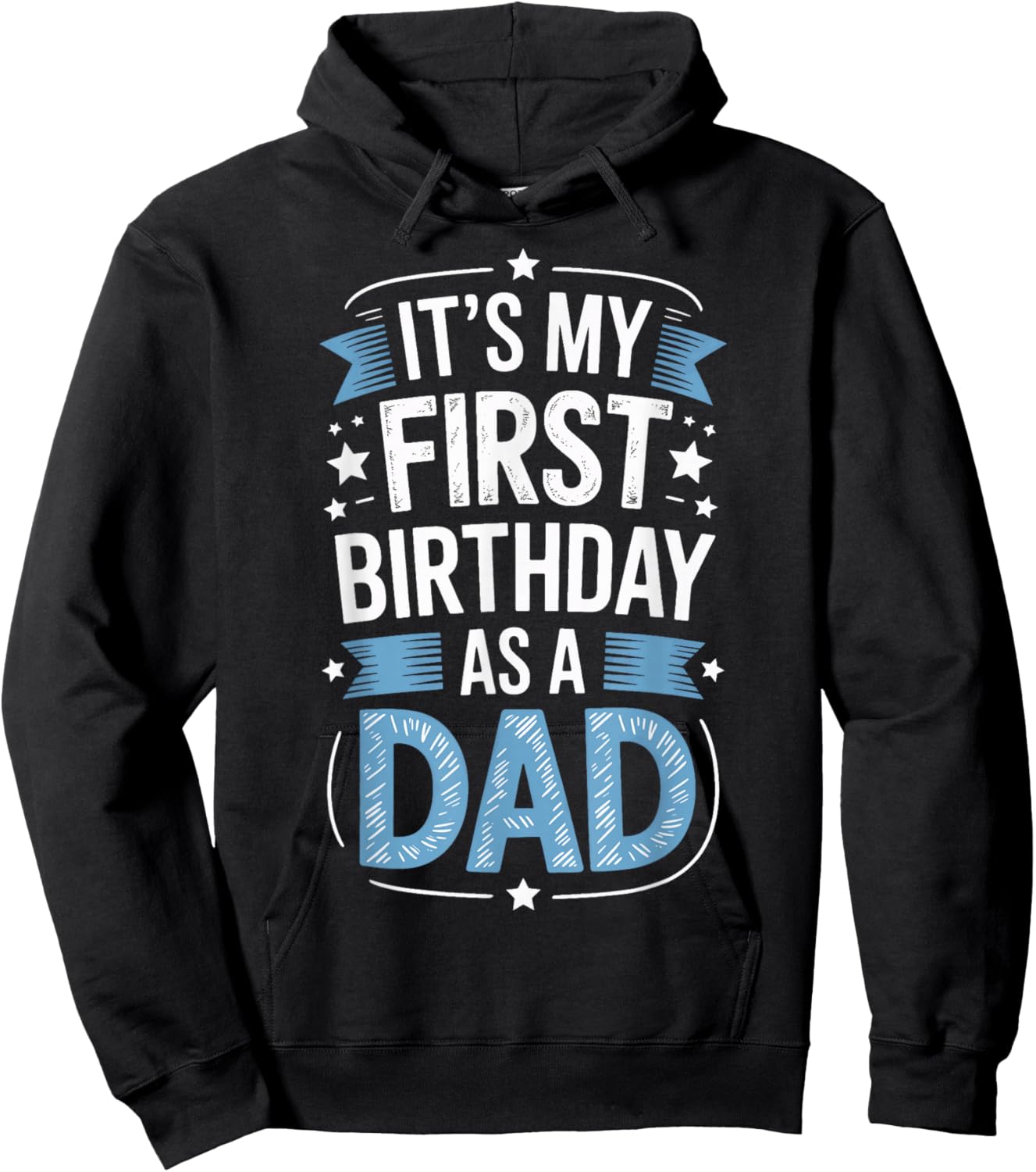 Proud Dad Its My First Birthday As A Dad New Father Hoodie - Hoodie | Black