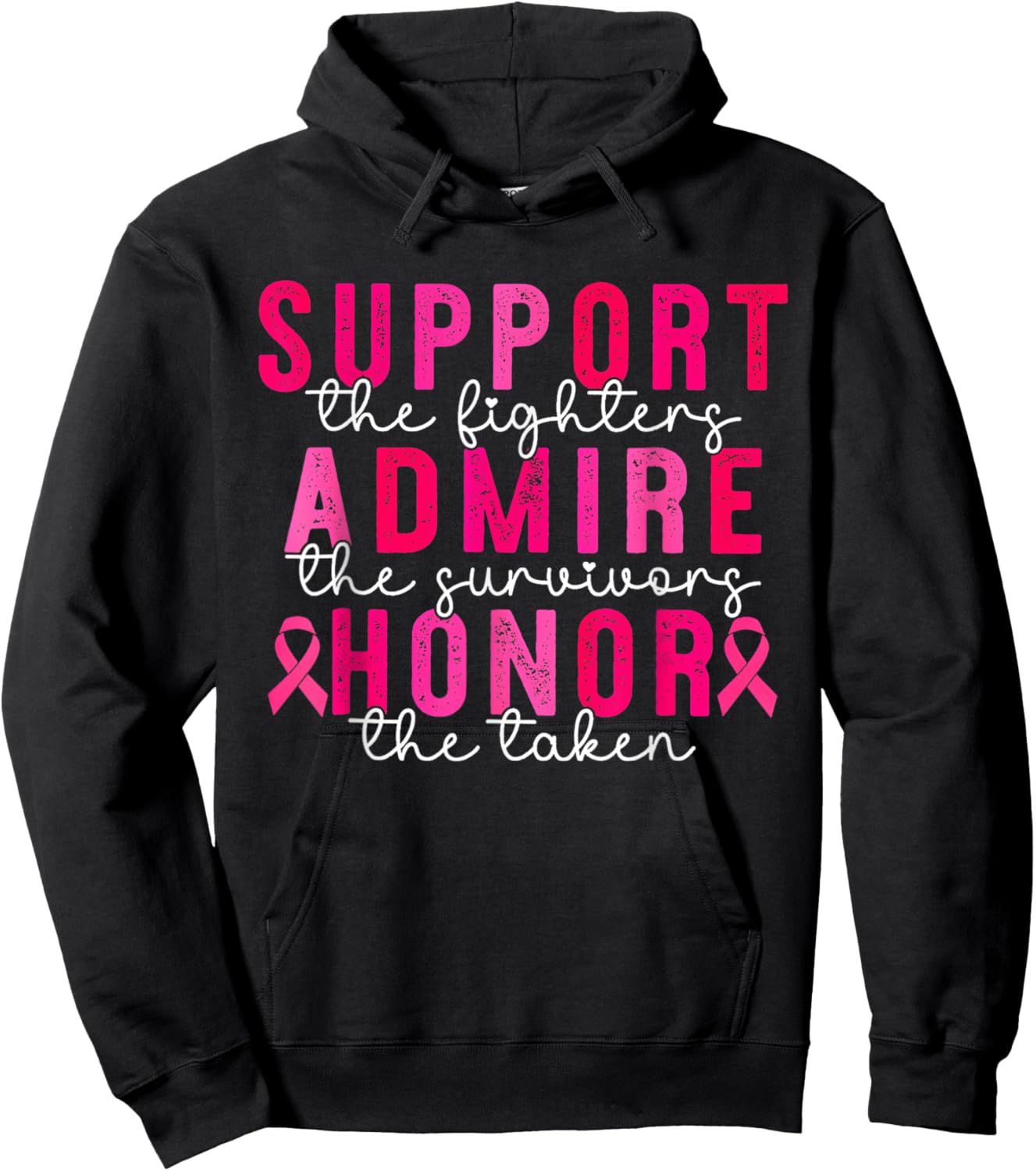 Support Admire Honor Breast Cancer Awareness Warrior Ribbon Hoodie - Hoodie | Black