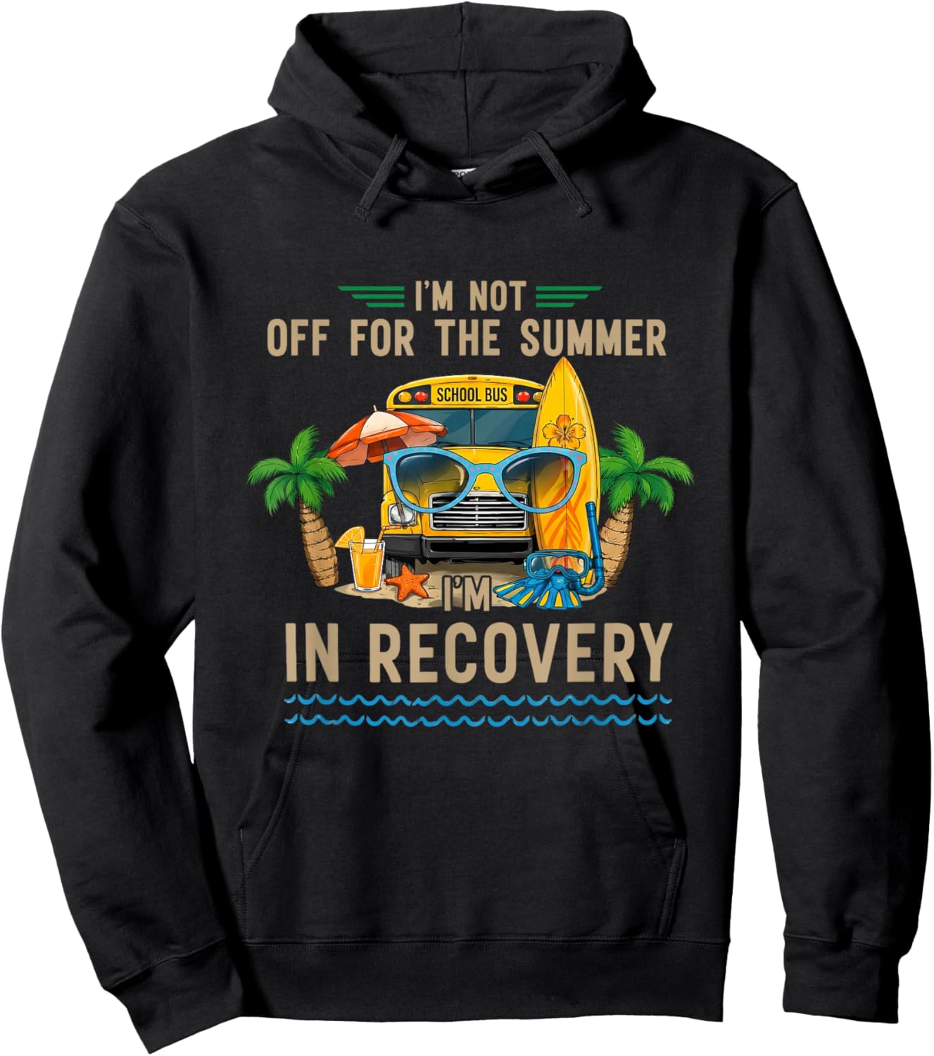 I'm Not Off for The Summer I'm in Recovery Teacher Funny Hoodie - Hoodie | Black
