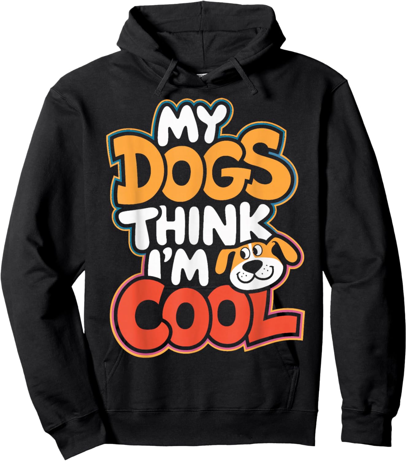 Dog Lovers My Dogs Think I'm Cool Dog Moms Dog Owners Hoodie - Hoodie | Black