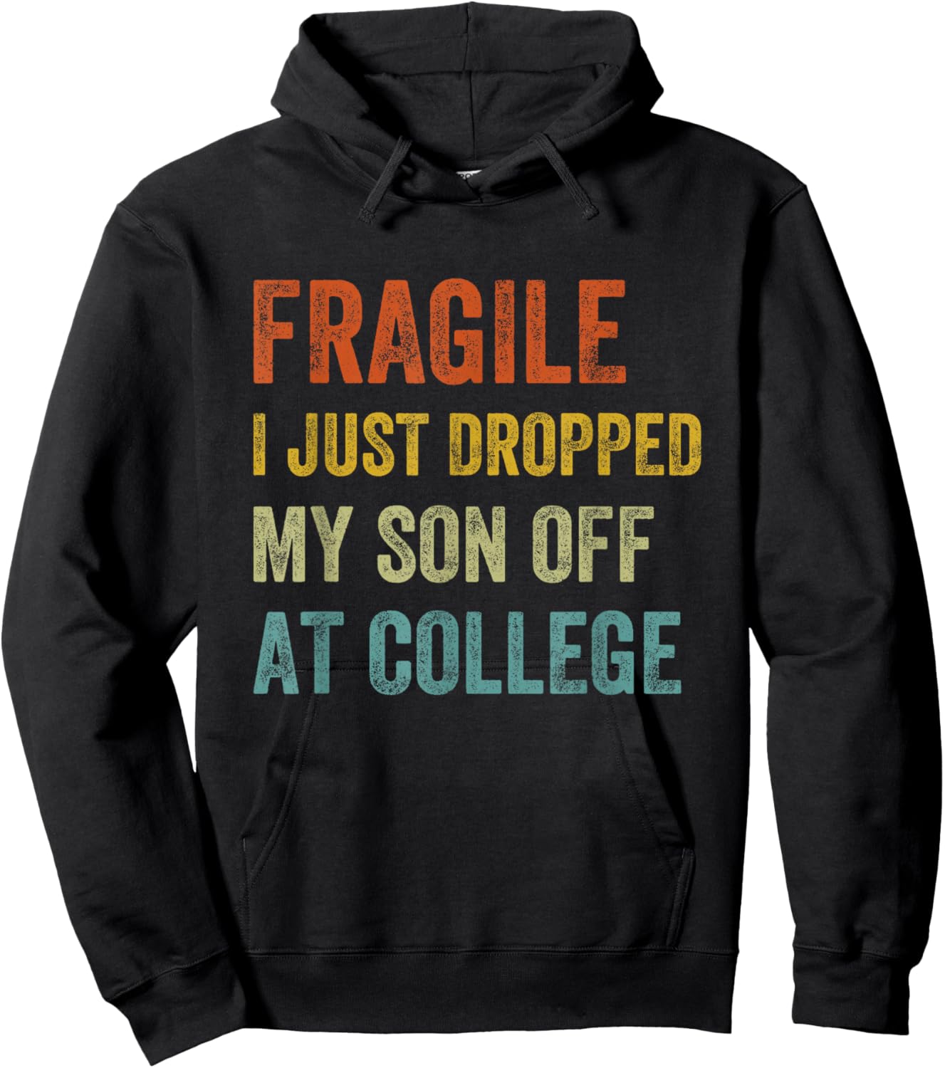 Fragile I Just Dropped My Son Off At College Drop Off Mom Hoodie - Hoodie | Black