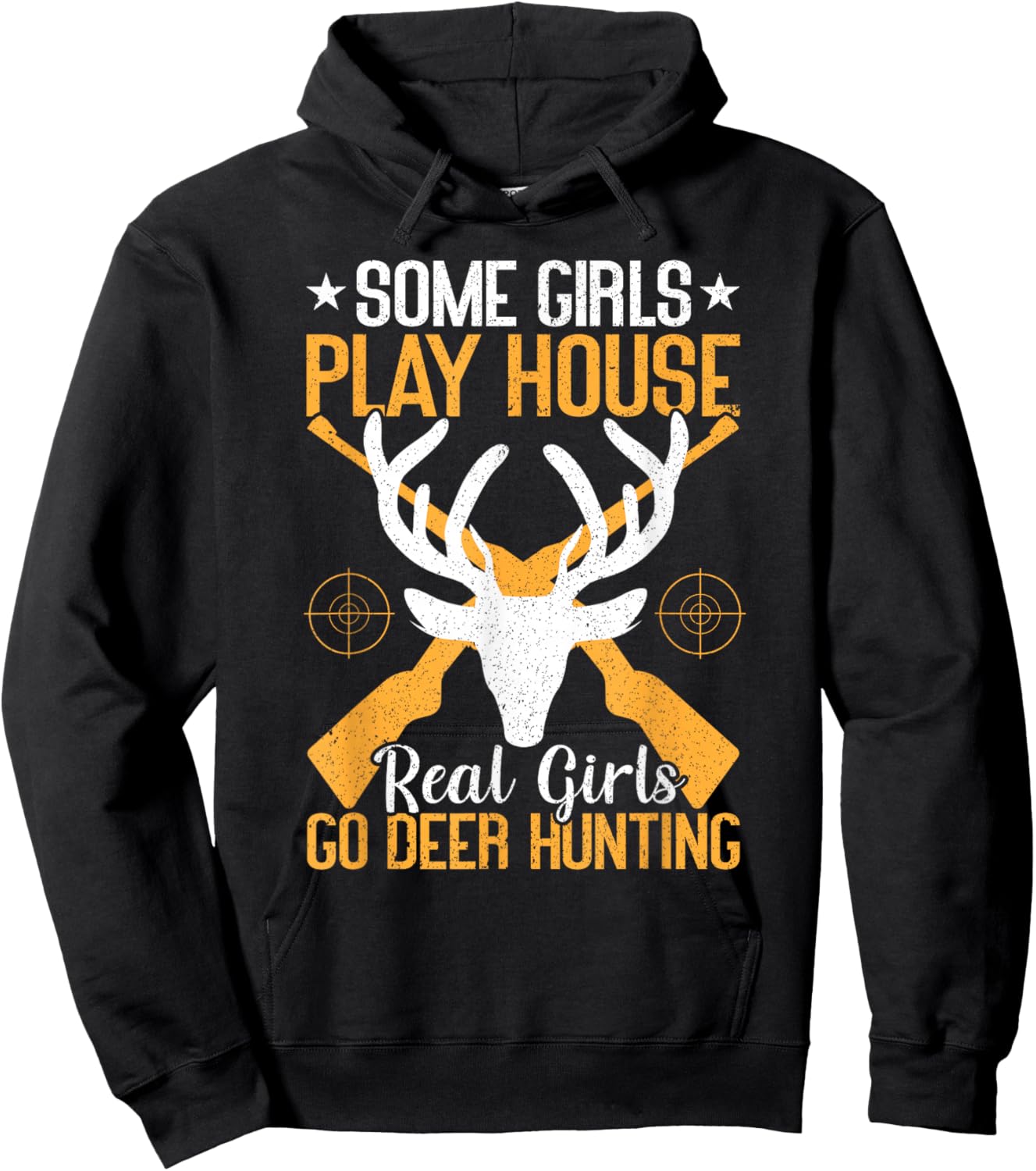 Some Girls Play House Real Girls Go Funny Deer Hunting Hoodie - Hoodie | Black