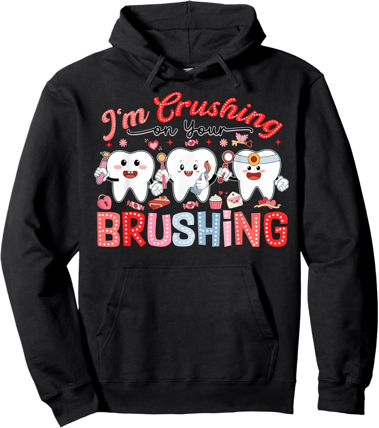 I'm Crushing On Your Brushing Dental Office Valentines Day Hoodie - Hoodie | Black