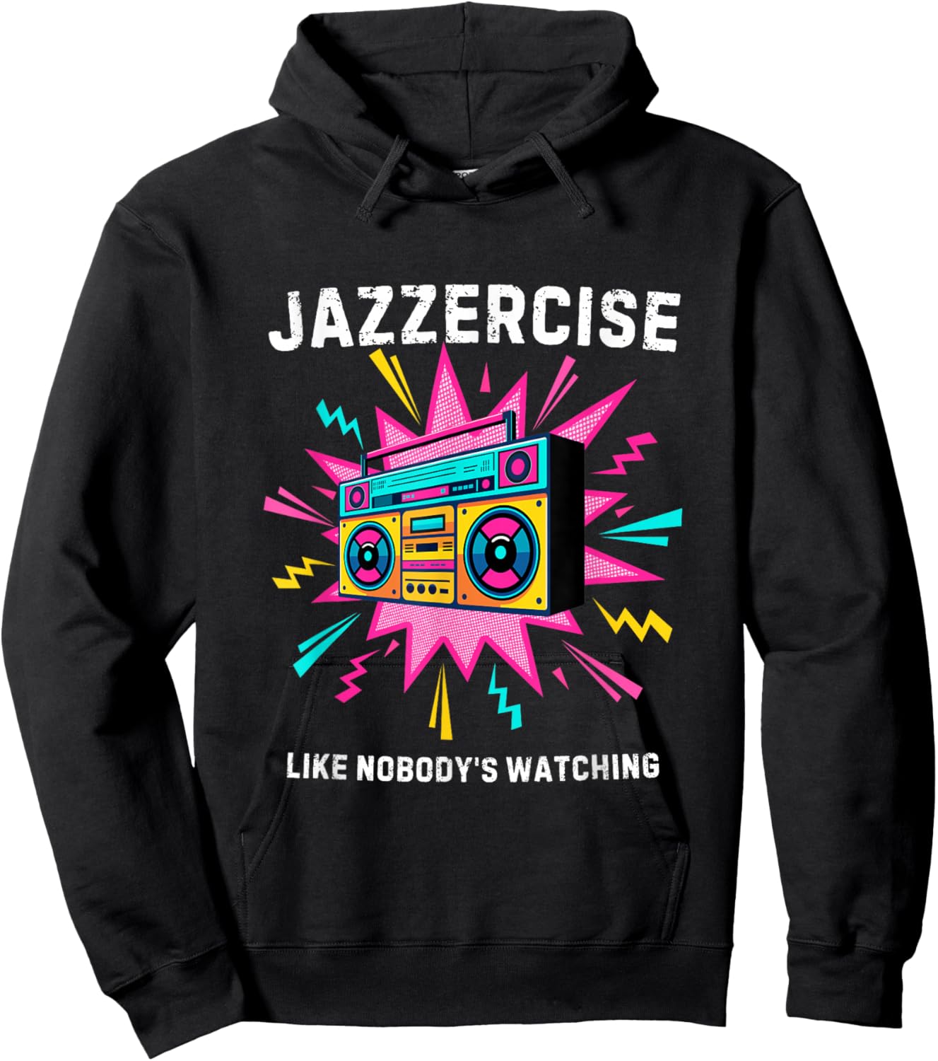 Jazzercise Like Nobody's Watching | Retro 80s Fitness Hoodie - Hoodie | Black