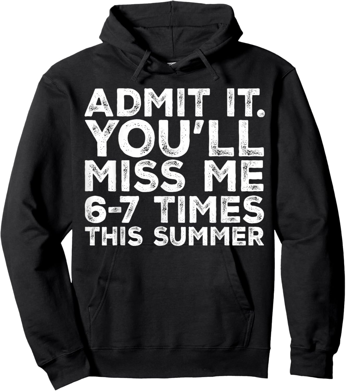 Admit It You'll Miss Me 6-7 Times This Summer Teacher Quote Hoodie - Hoodie | Black