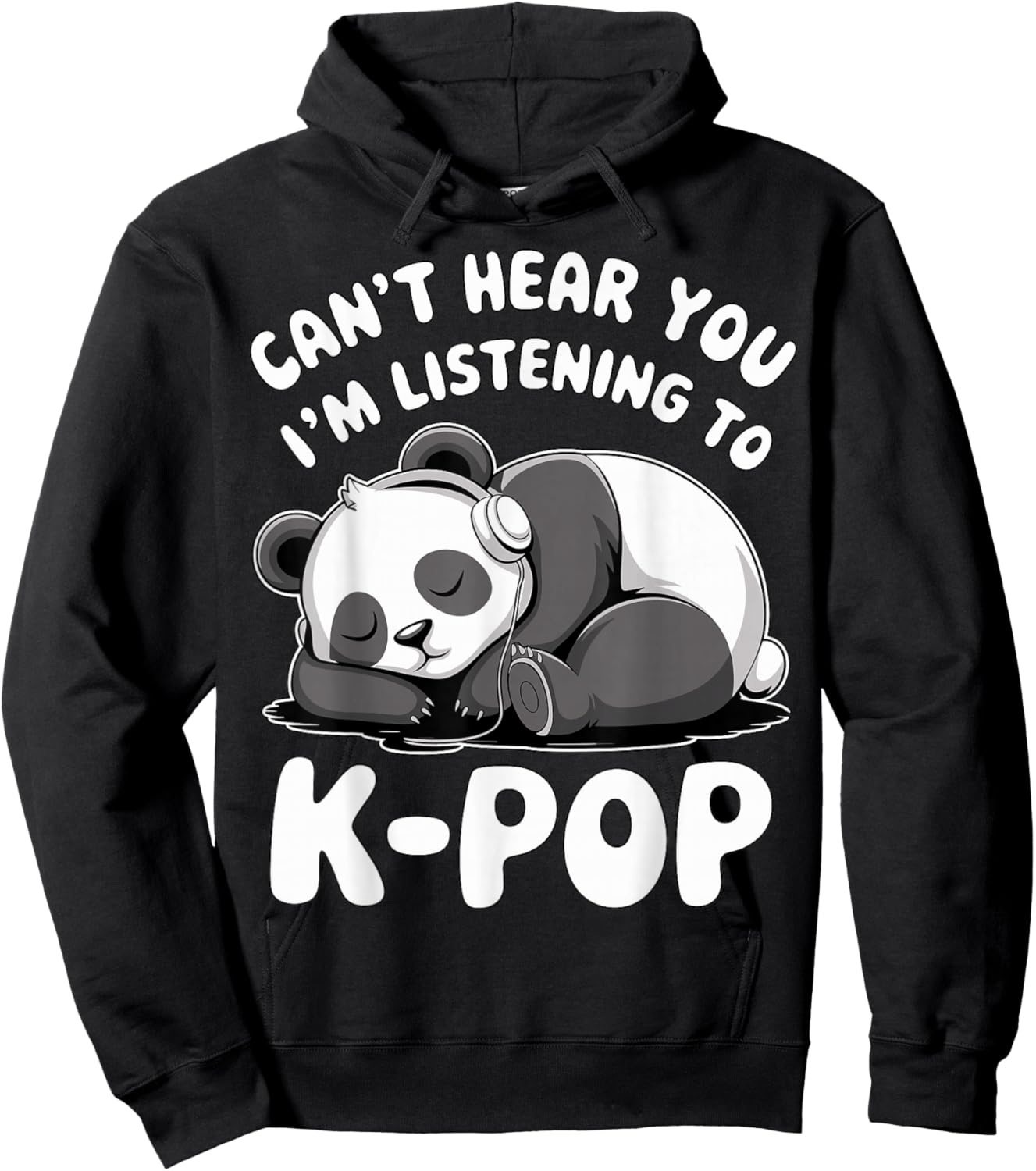 Can’t Hear You I’m Listening to K-Pop Cute Panda Hoodie - Hoodie | Black