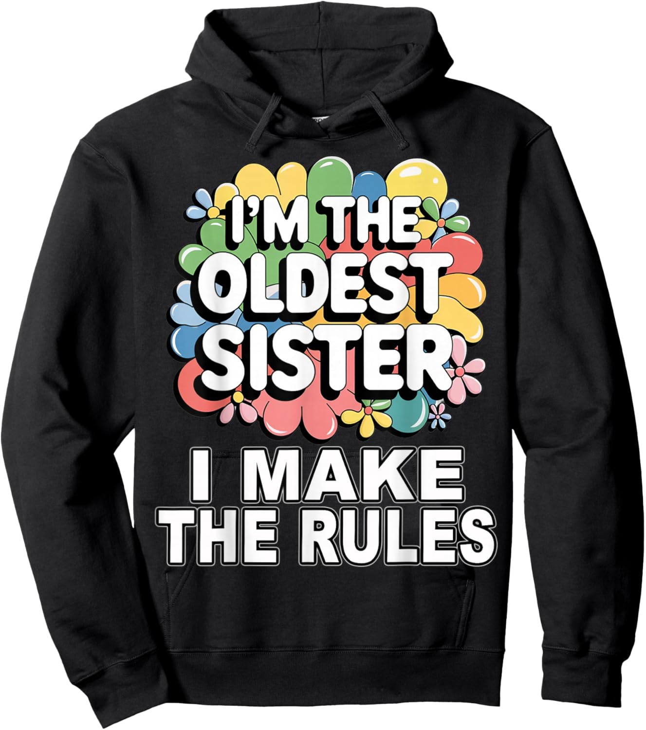 I'm the oldest sister I make the rules Hoodie - Hoodie | Black