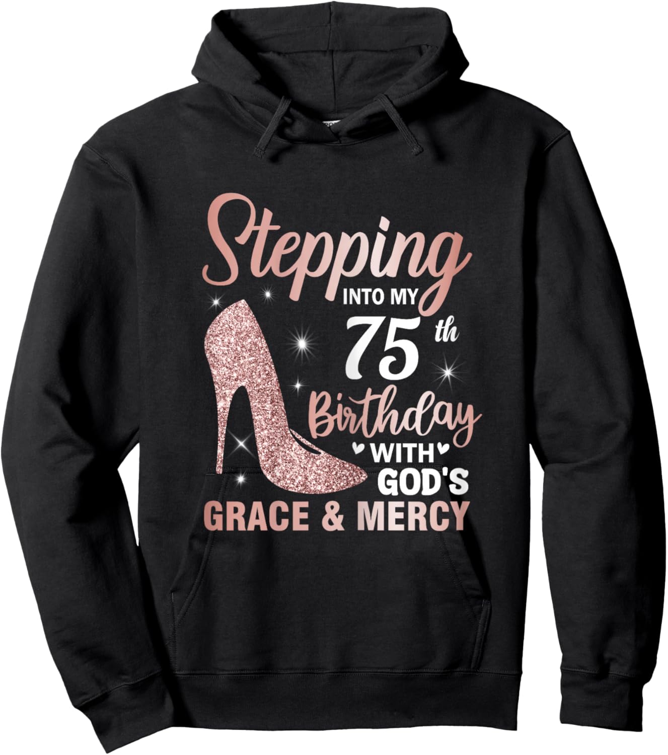 Stepping Into My 75th Birthday Shirt Women 75 Year Old Bday Hoodie - Hoodie | Black