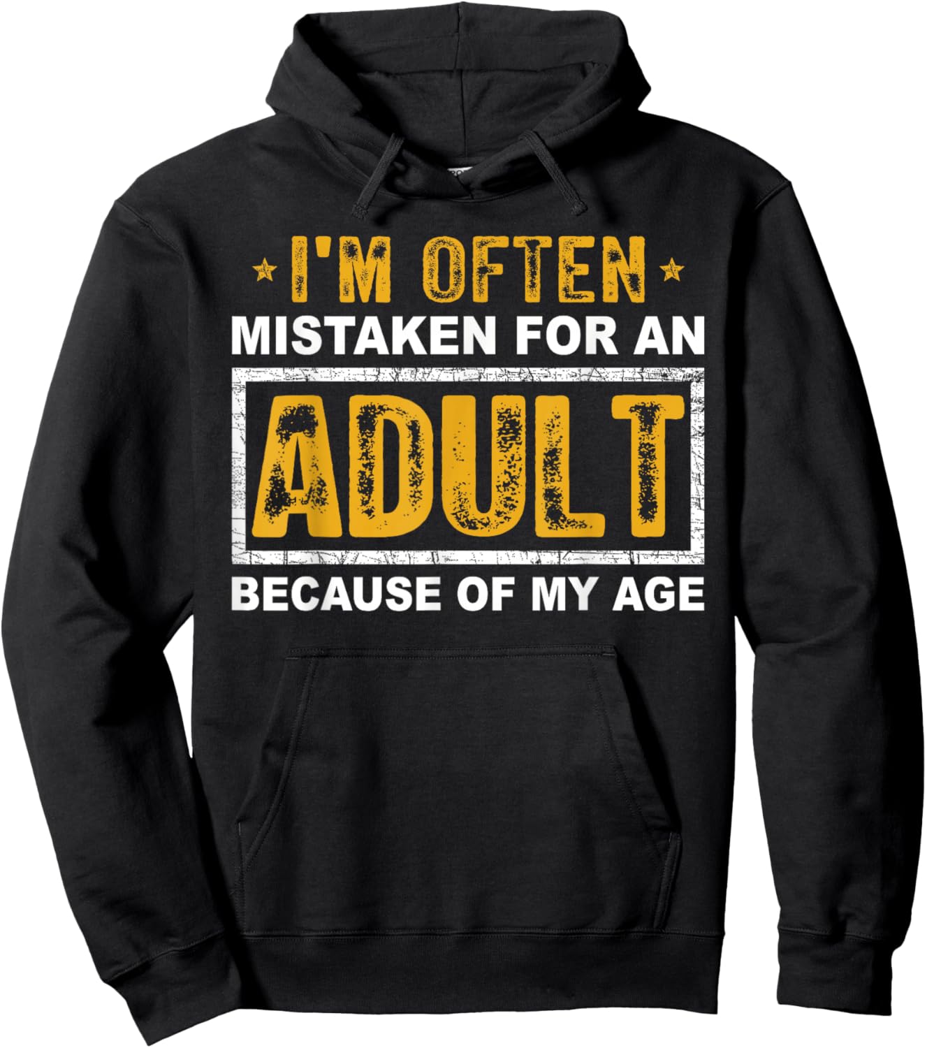 I'm Often Mistaken For An Adult Humor Because Of My Age Hoodie - Hoodie | Black
