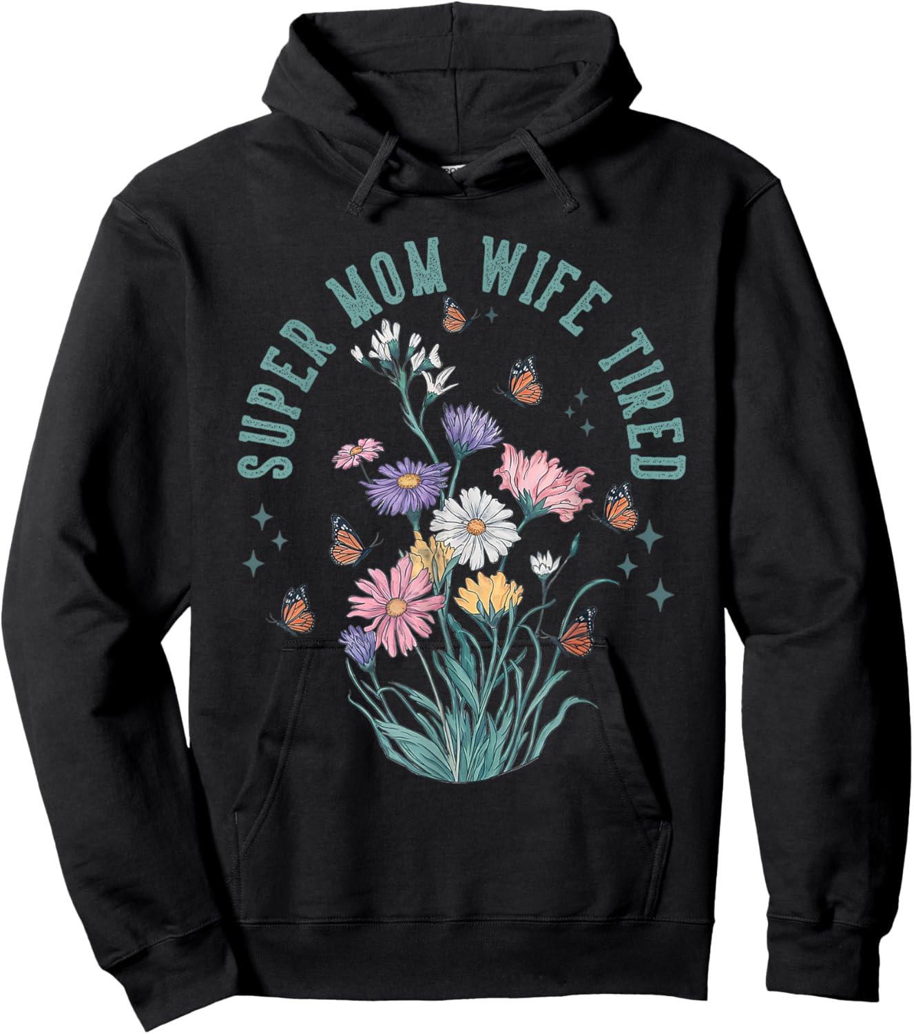 Super Mom Super Wife Super Tired Floral Gifts Mother Day Hoodie - Hoodie | Black