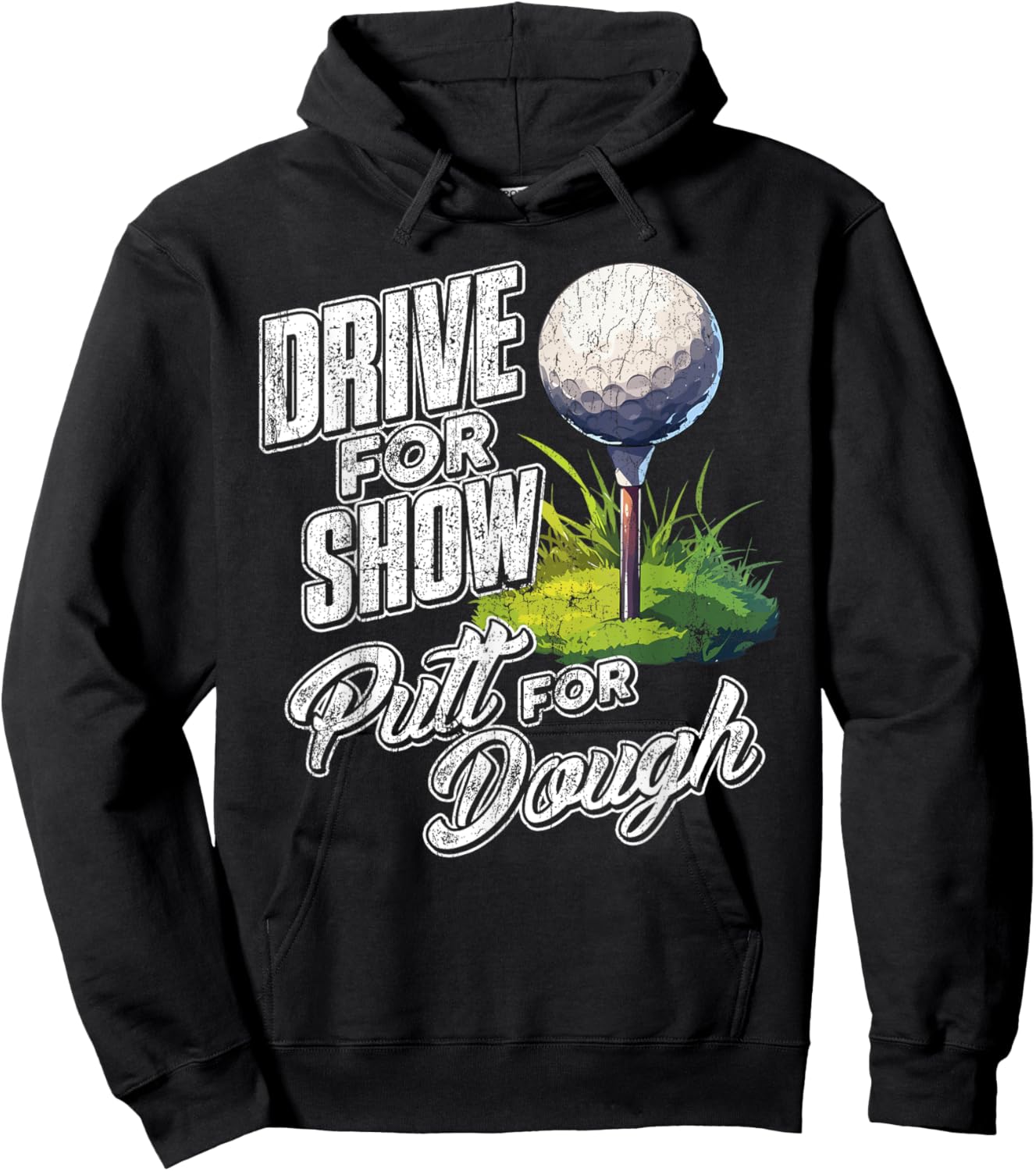 Drive For Show, Putt For Dough Golf Hoodie - Hoodie | Black