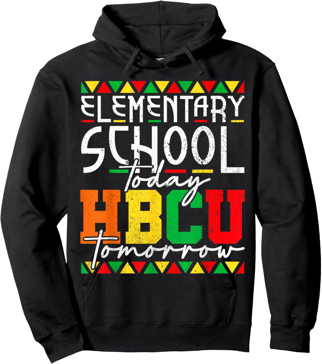 Future Black College Elementary School Today HBCU Tomorrow Hoodie - Hoodie | Black