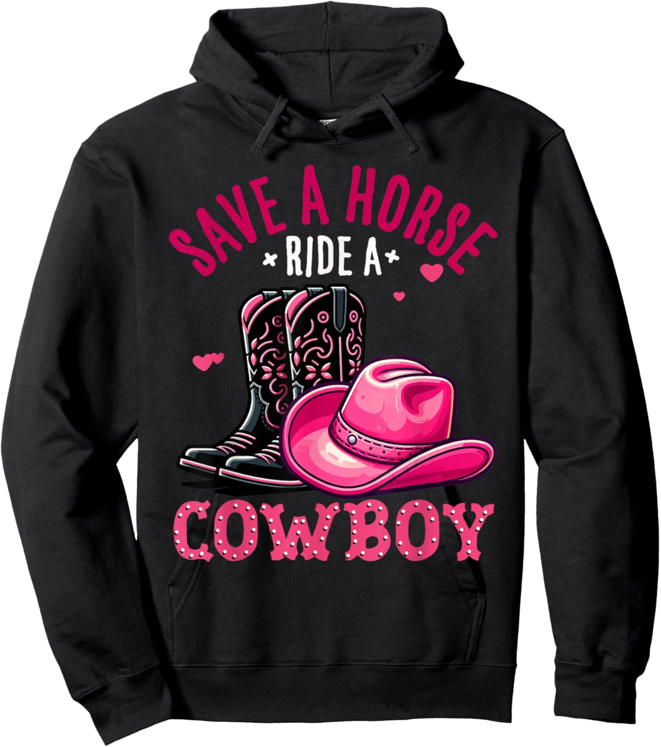 Save A Horse Ride A Cowboy Western Country Life Cowgirl Hoodie - Hoodie | Black