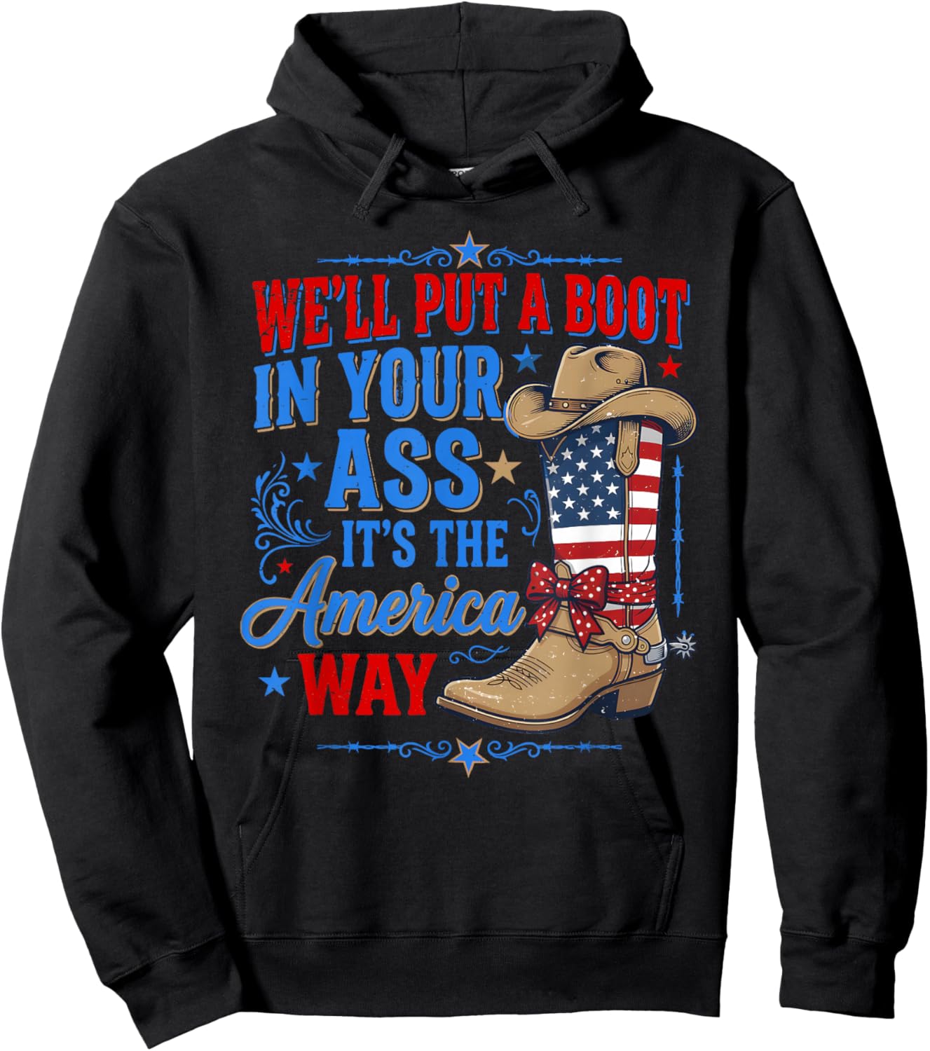 We'll Put A Boot in Your Ass Western Cowgirl 4th of July Hoodie - Hoodie | Black