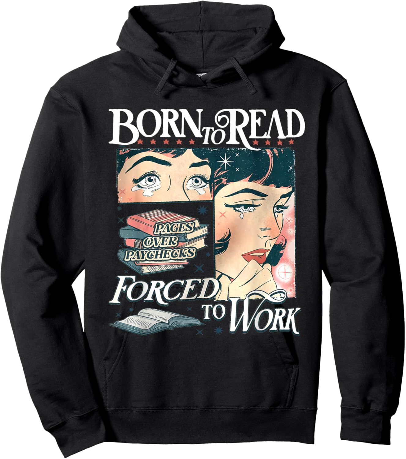 Born to Read Forced to Work Bookish Book Addict Book Lover Hoodie - Hoodie | Black