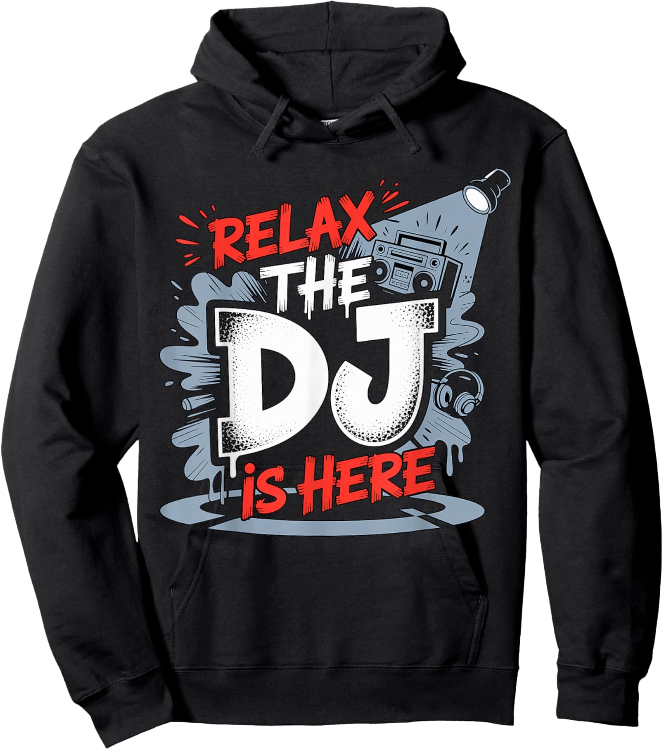 Relax The DJ is Here Party Quote Hoodie - Hoodie | Black