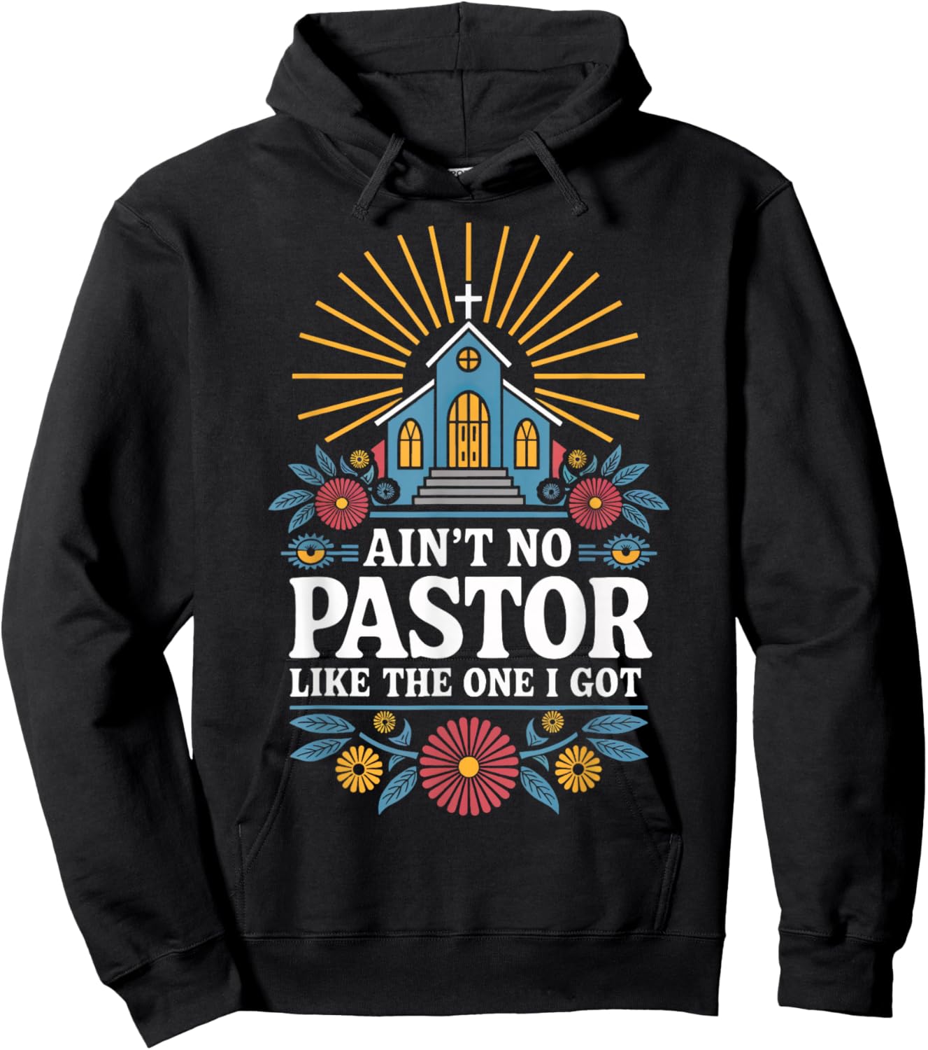 Ain't No Pastor Like The One I Got Hoodie - Hoodie | Black