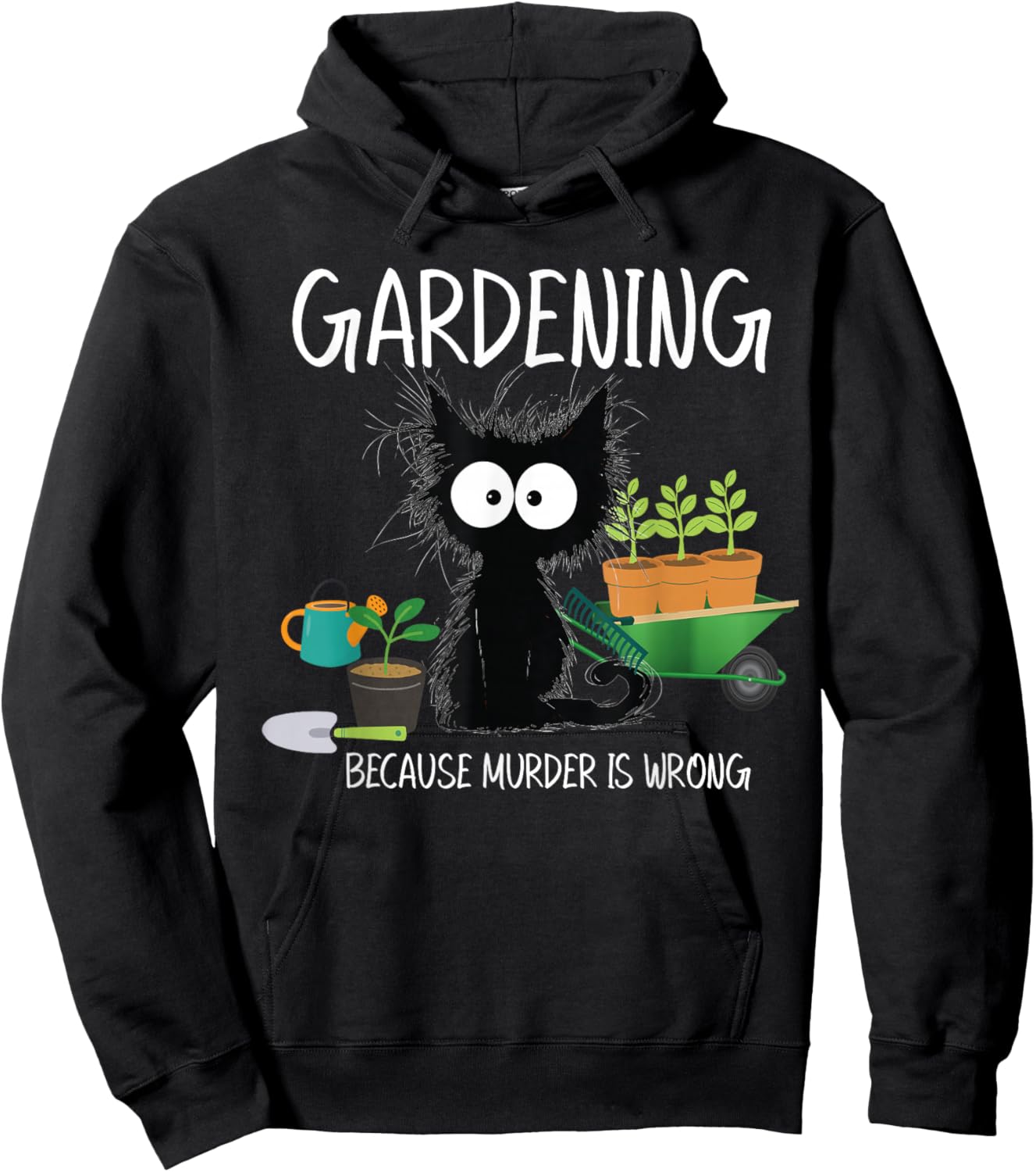 Gardening Because Murder Is Wrong Black Cat Funny Gardening Hoodie - Hoodie | Black