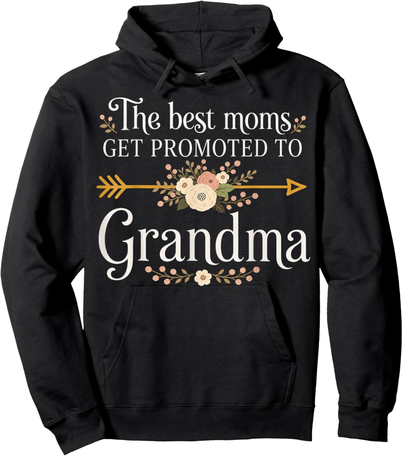 The Best Moms Get Promoted to Grandma Floral Design Hoodie - Hoodie | Black
