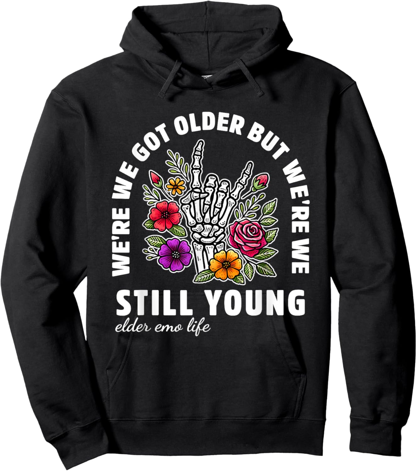 We're We Got Older But We're We Still Young Elder Emo Life Hoodie - Hoodie | Black