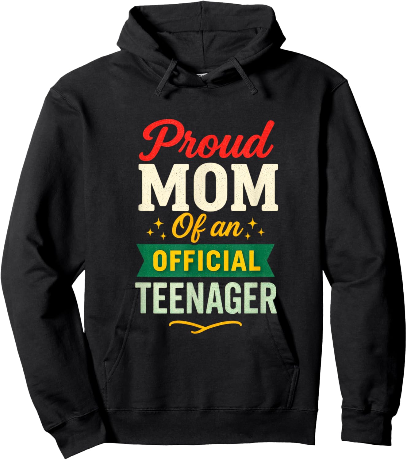 Proud Mom of an Official Teenager - 13th Birthday Hoodie - Hoodie | Black