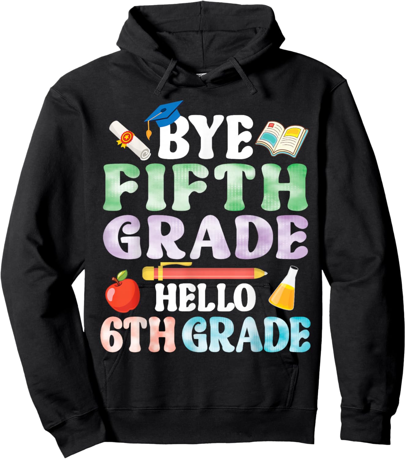 Bye Fifth Grade Hello 6th Grade Secondary School Student Hoodie - Hoodie | Black