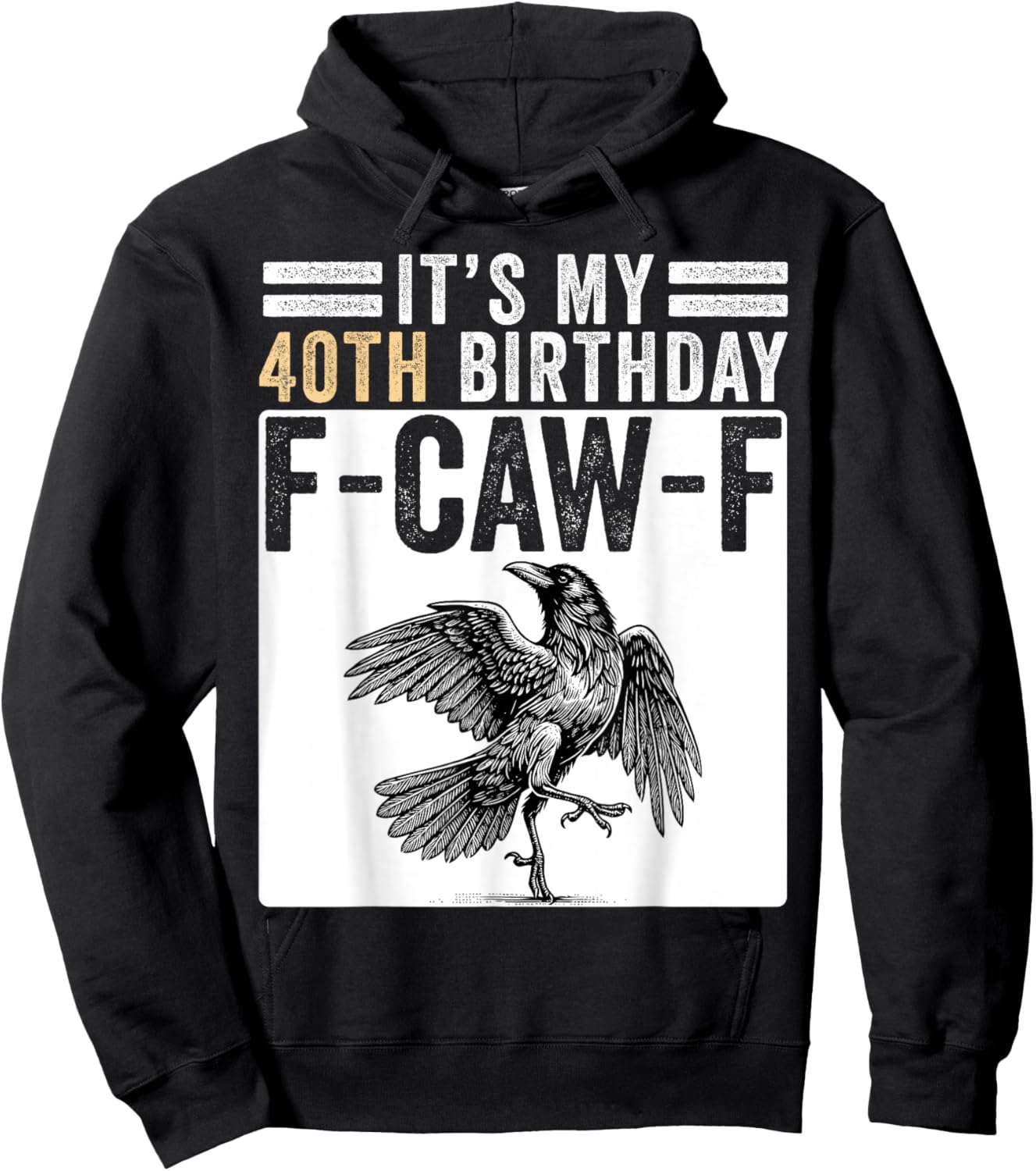 Funny 40th Birthday Retro Men Women F-Caw-F Meme Bird Crow Hoodie - Hoodie | Black
