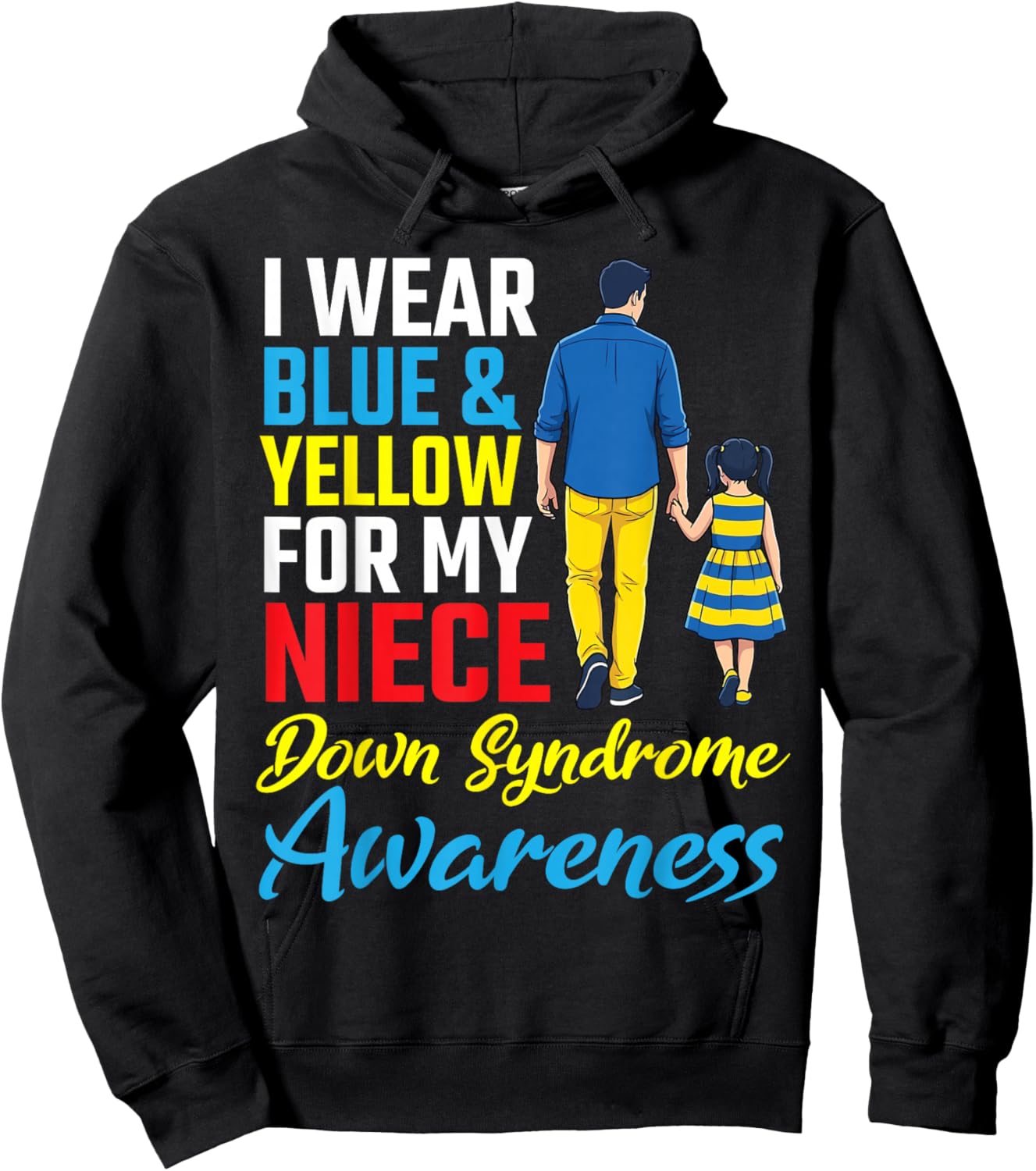 I Wear Blue Yellow for My Niece Down Syndrome Support Uncle Hoodie - Hoodie | Black