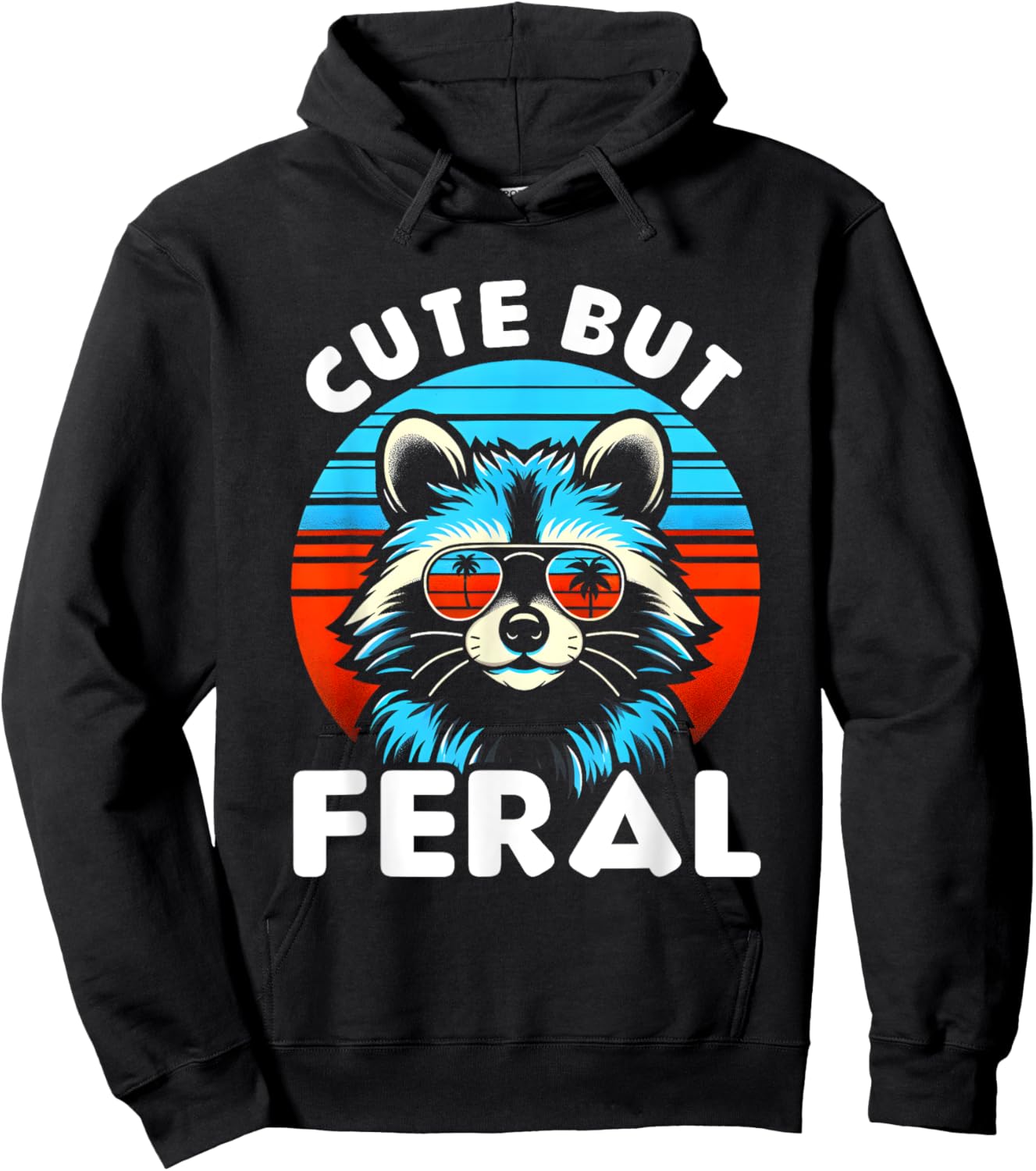 Cute But Feral Funny Colorful Racoon With Sunglasses Racoon Hoodie - Hoodie | Black