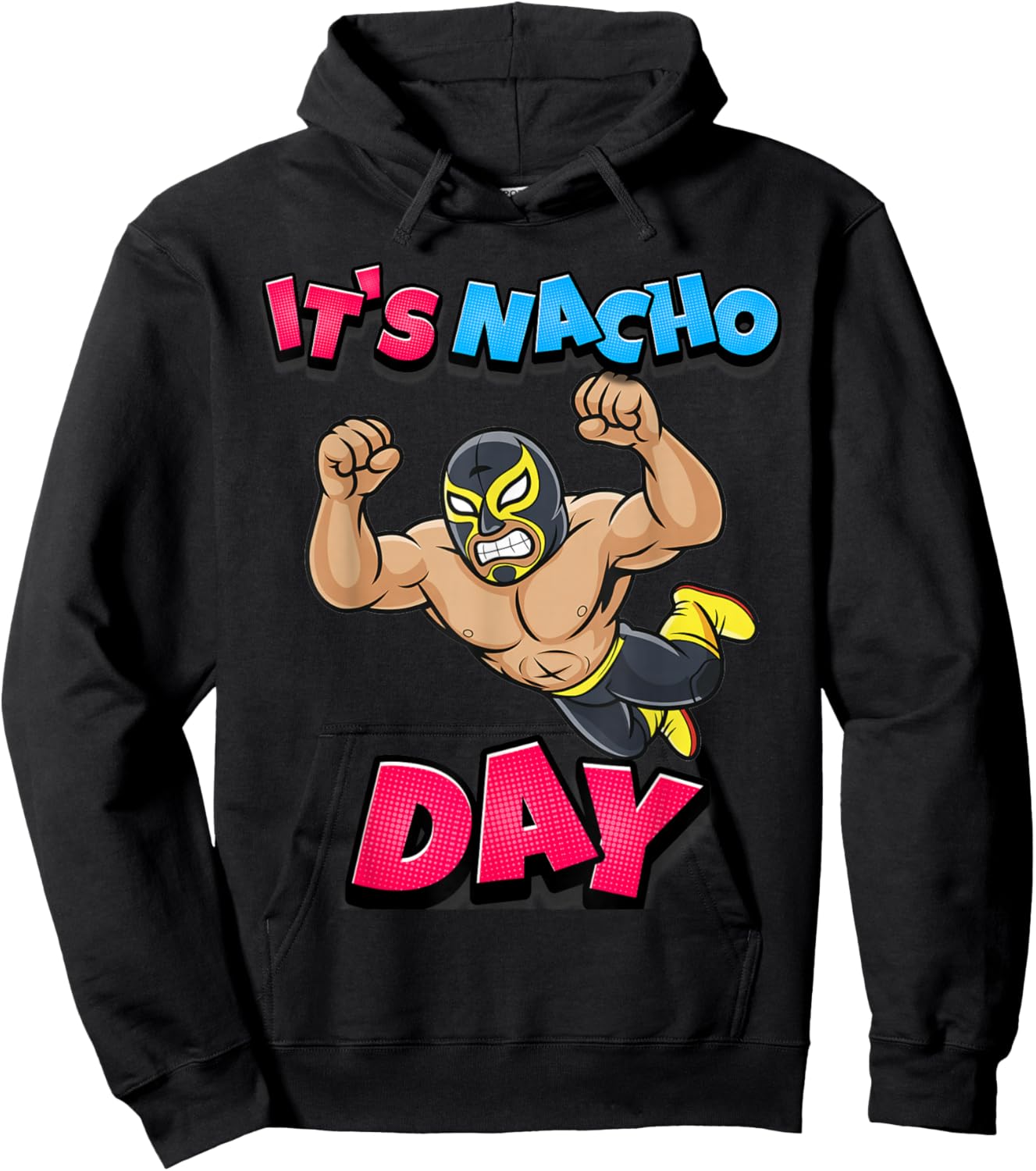 Lucha Libre Wrestling Pun Funny Mexican It's Nacho Day Hoodie - Hoodie | Black