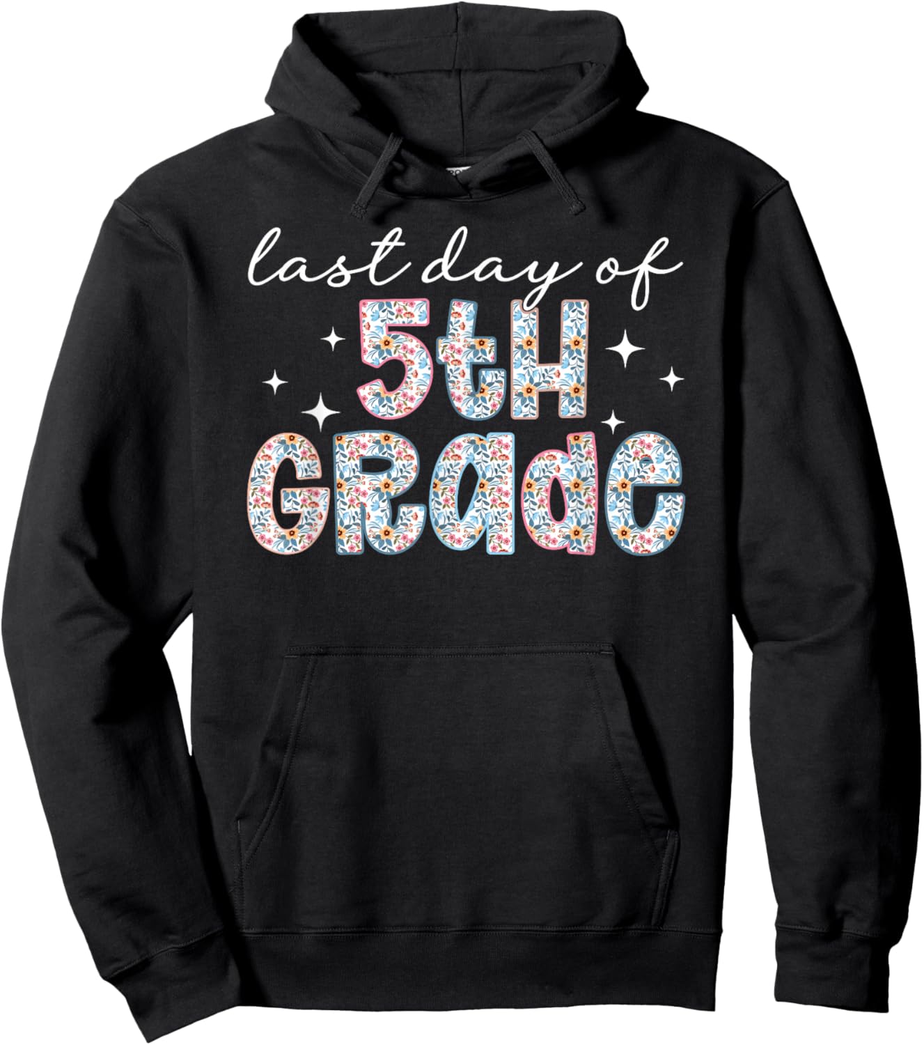 Last Day of 5th Grade Last Day of School Fifth Grade Hoodie - Hoodie | Black