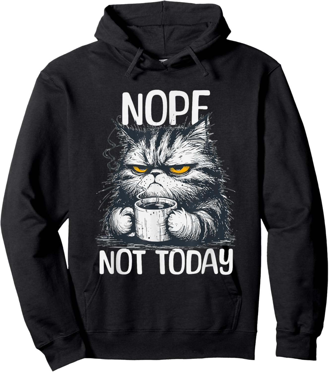 Funny Cat with Cheeky Saying Nope Not Today No Hoodie - Hoodie | Black