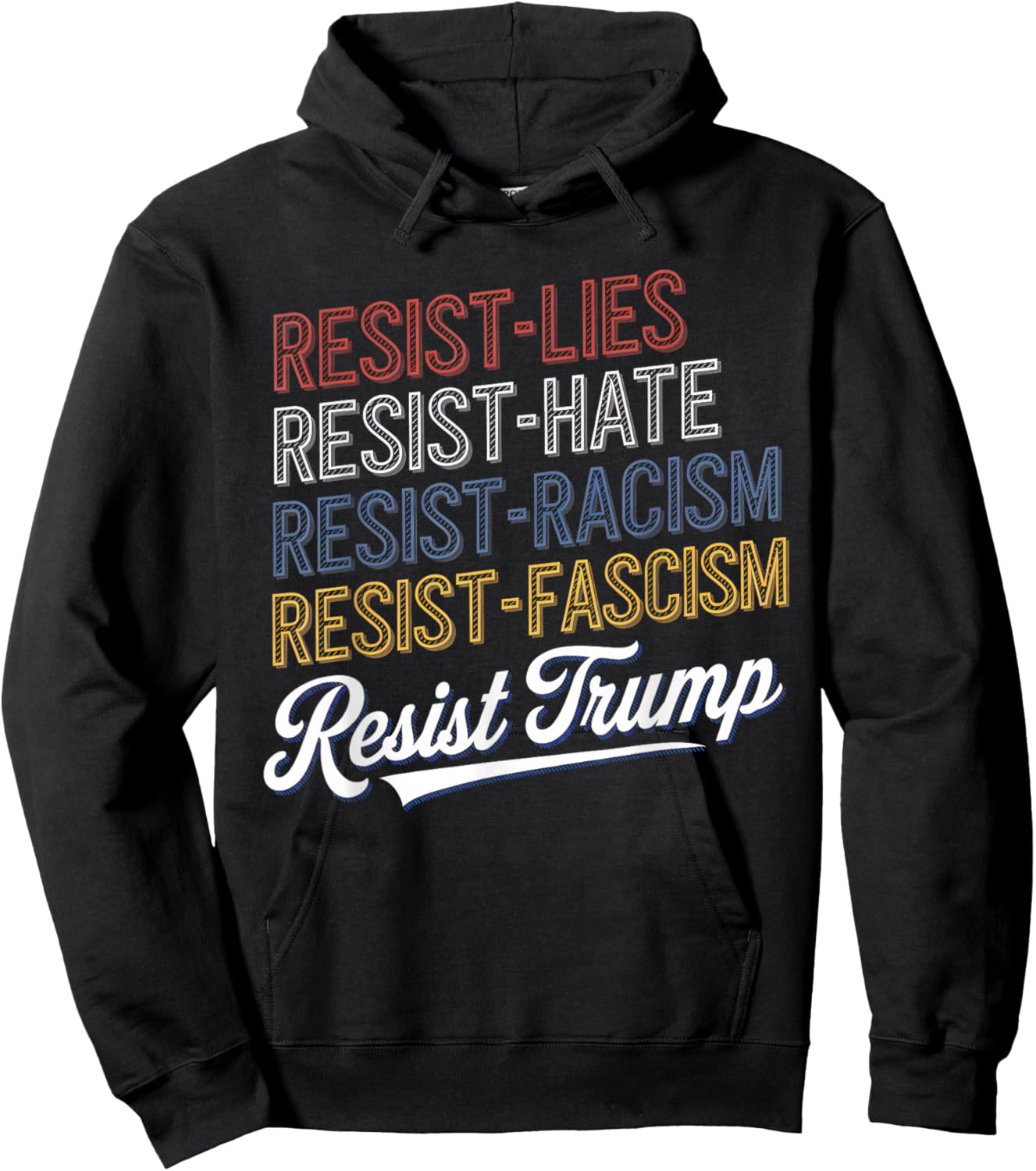 Anti Hate Lies Racism Fascism Resist Protest Trump Rally Hoodie - Hoodie | Black