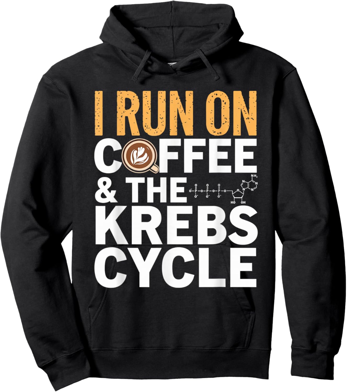 I Run On Coffee & The Krebs Cycle Biology Biochemistry Funny Hoodie - Hoodie | Black