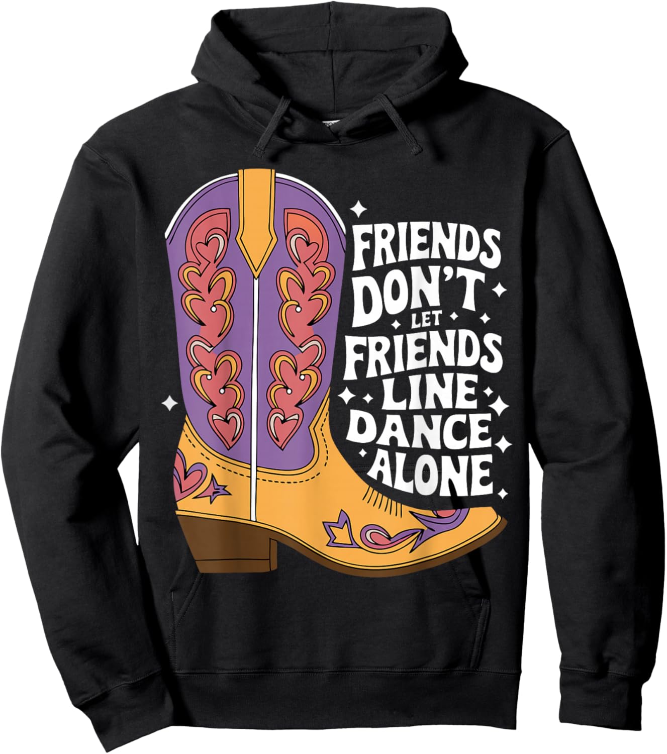 Line Dancing Friends Don't Let Friends Line Dance Alone Hoodie - Hoodie | Black