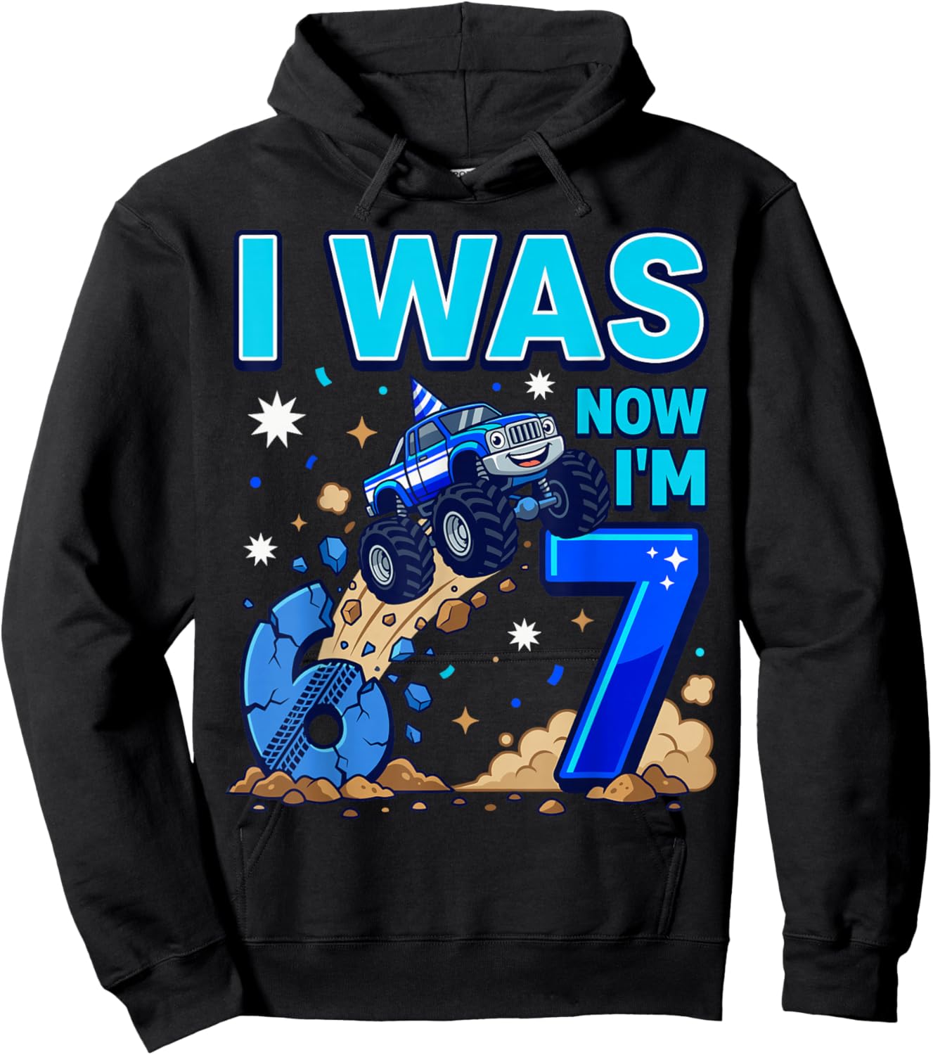 I was 6 Now I'm 7 Monster Truck 6 7 Birthday Hoodie - Hoodie | Black