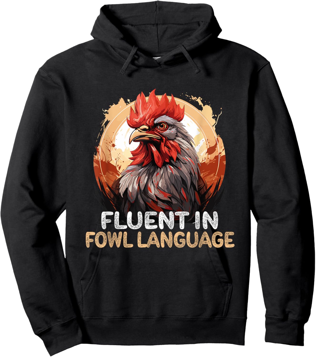I Am Fluent In Fowl Language Funny Chicken Foul Farmer Farm Hoodie - Hoodie | Black