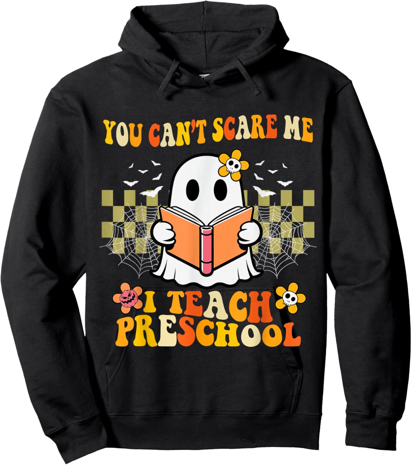 You Can't Scare Me I Teach Preschool Ghost Halloween Teacher Hoodie - Hoodie | Black