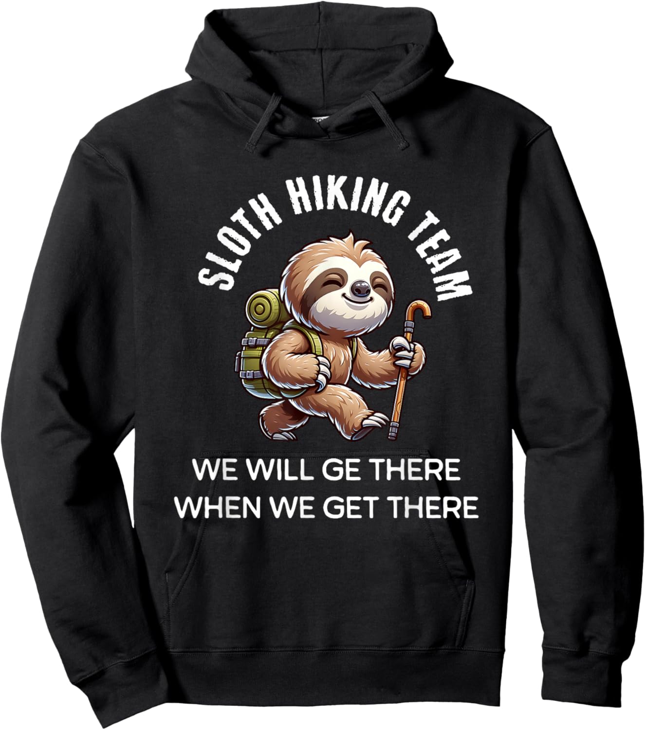Funny Hiking Sloth Hiking Team We'll Get There Hoodie - Hoodie | Black