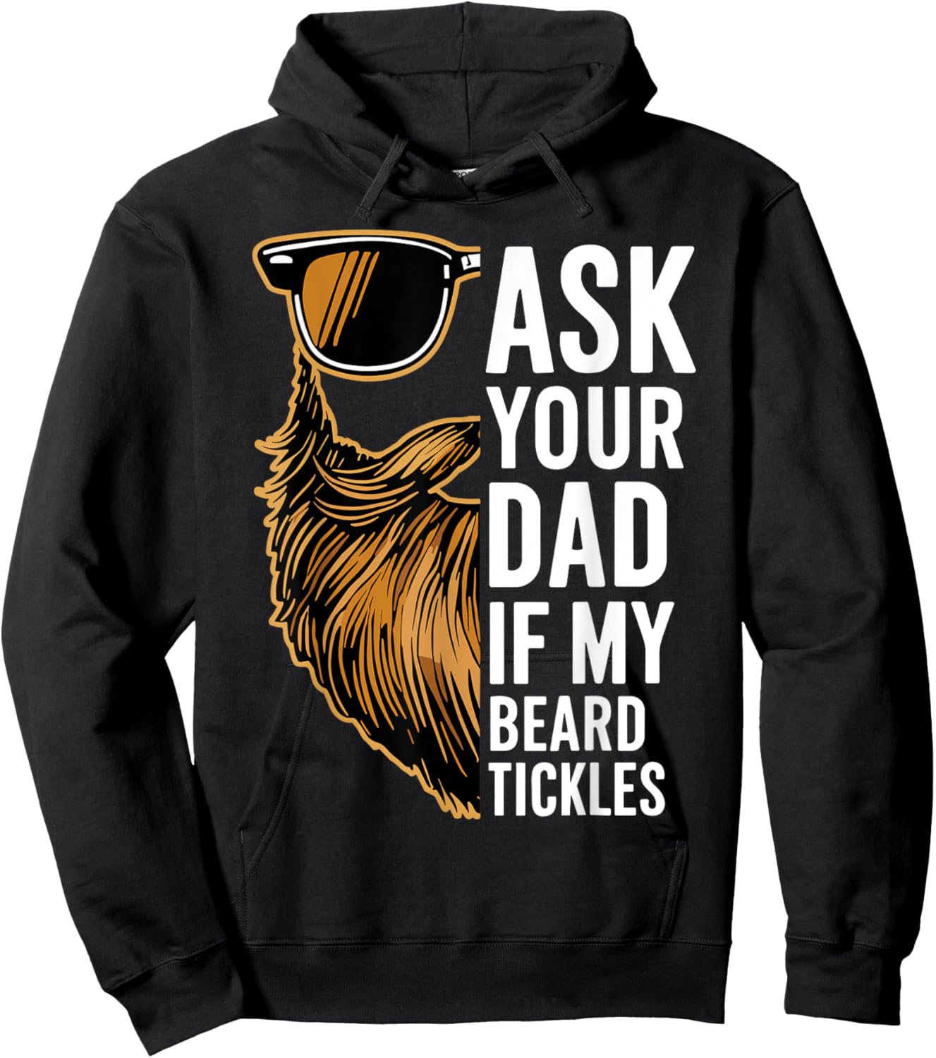 Ask Your Dad If My Beard Tickles Funny Bearded Man Mustache Hoodie - Hoodie | Black