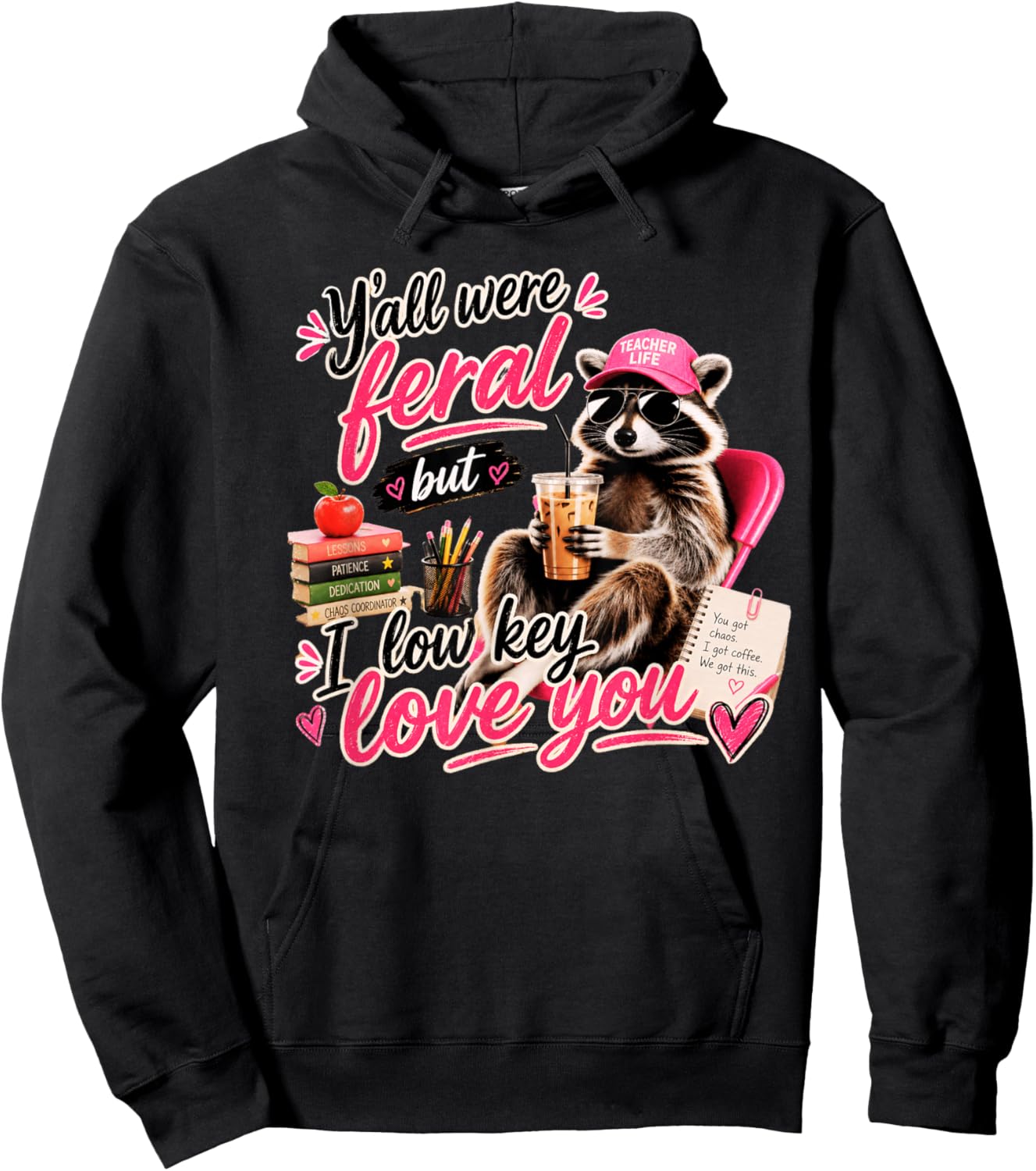 Y'all were Feral But I Low Key Love You Raccoon Cute Teacher Hoodie - Hoodie | Black