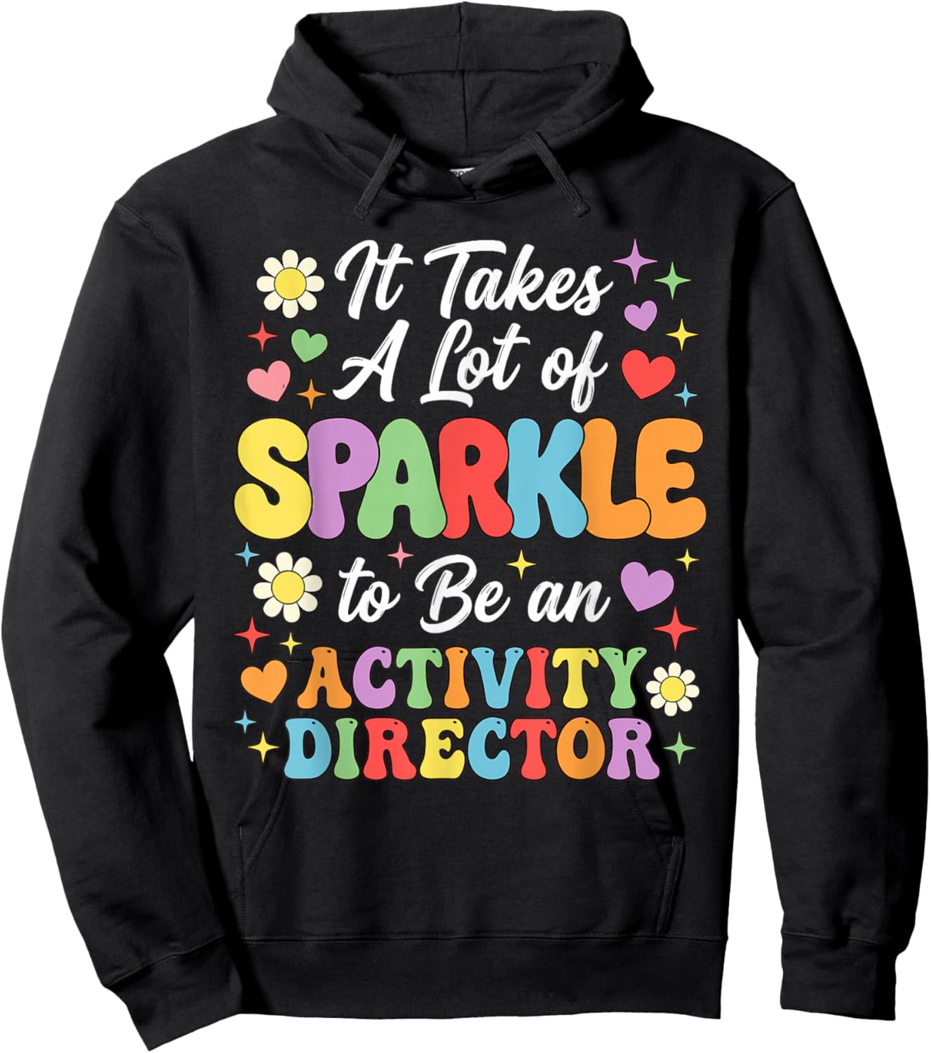 It Takes A Lot of Sparkle to Be an Activity Director Hoodie - Hoodie | Black