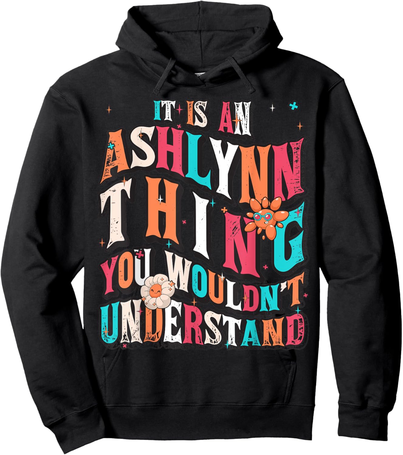 It's Ashlynn Thing You Wouldn't Understand, Ashlynn Groovy Hoodie - Hoodie | Black